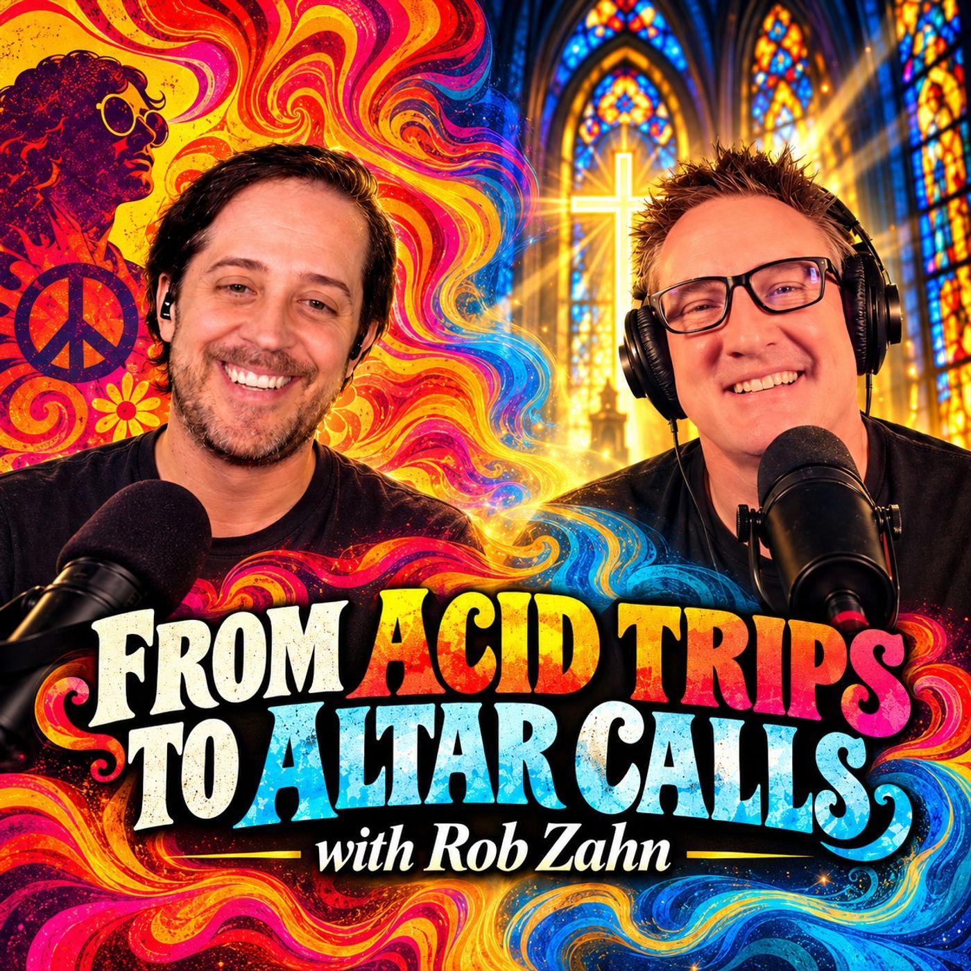From Acid Trips to Altar Calls with Rob Zahn