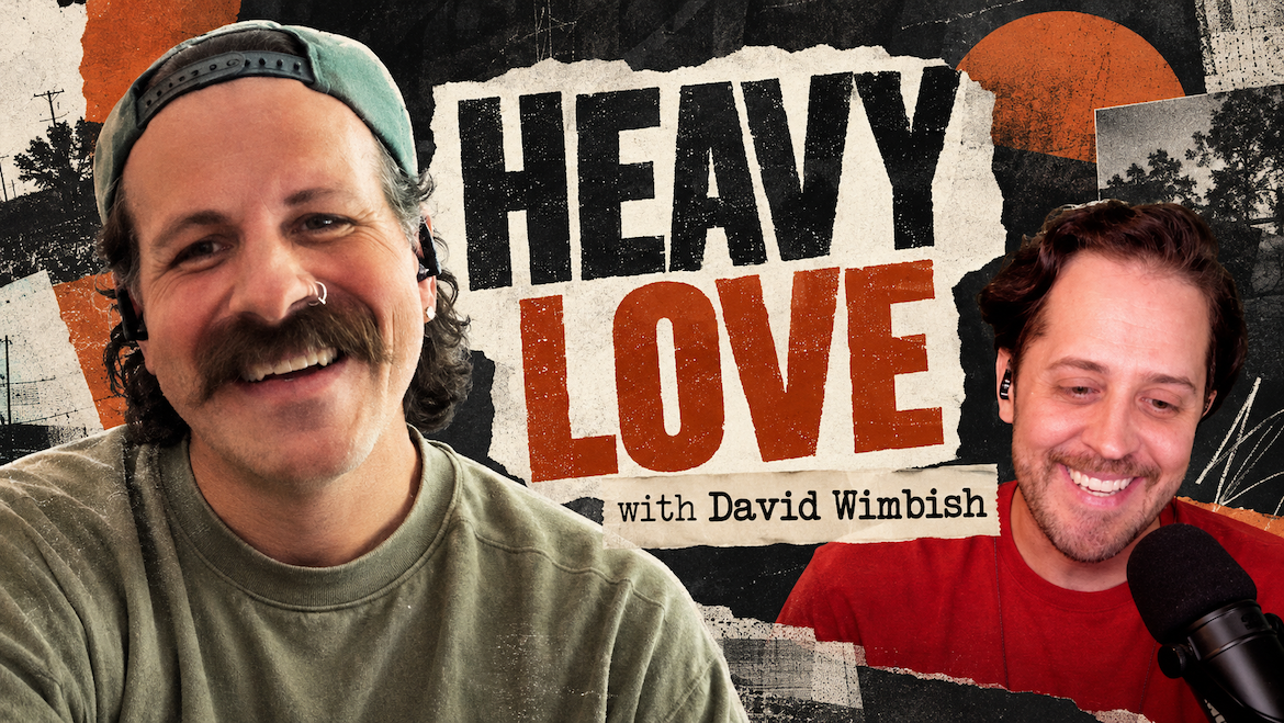 David Wimbish on Heavy Love, Healing, and Letting Go