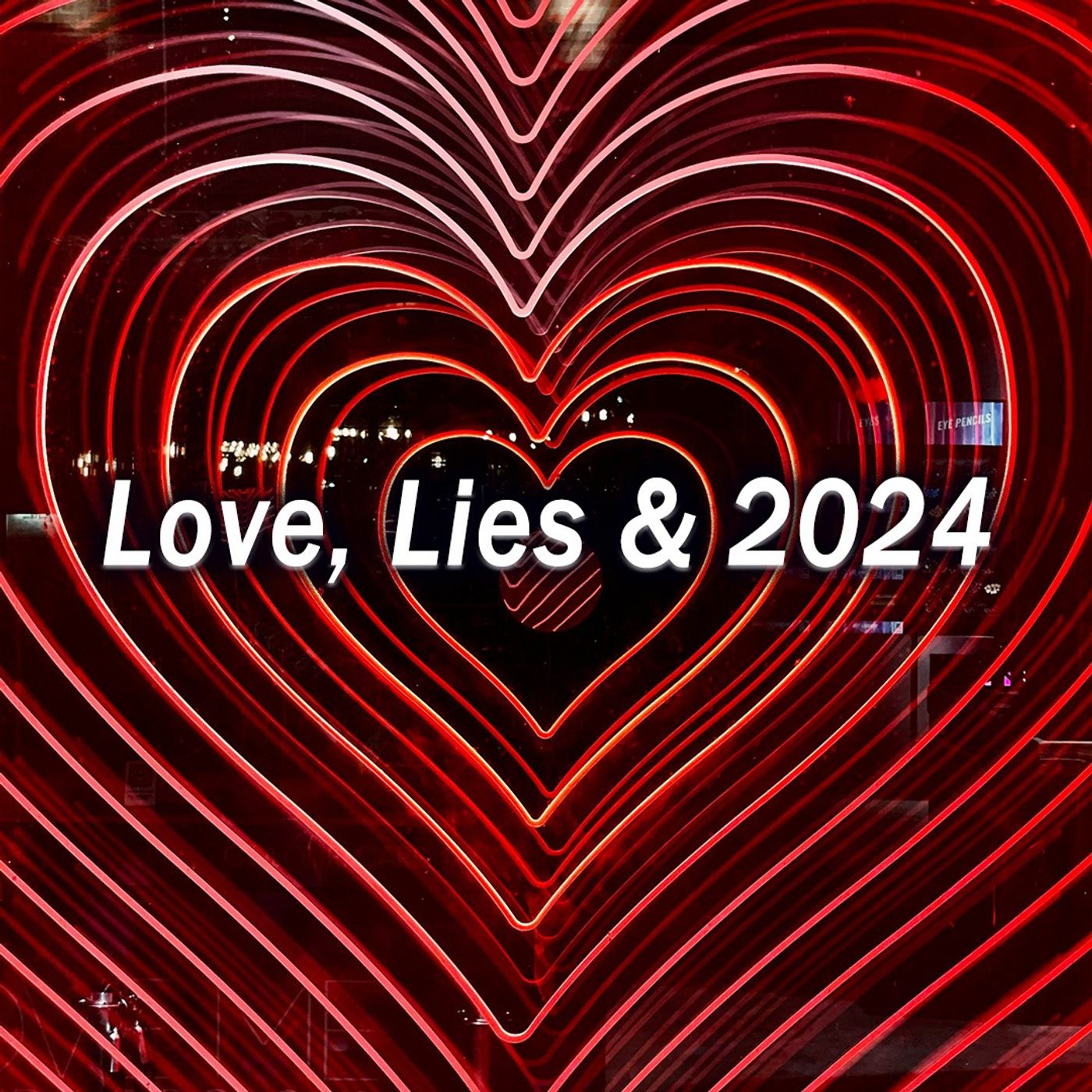 Love, Lies, and 2024