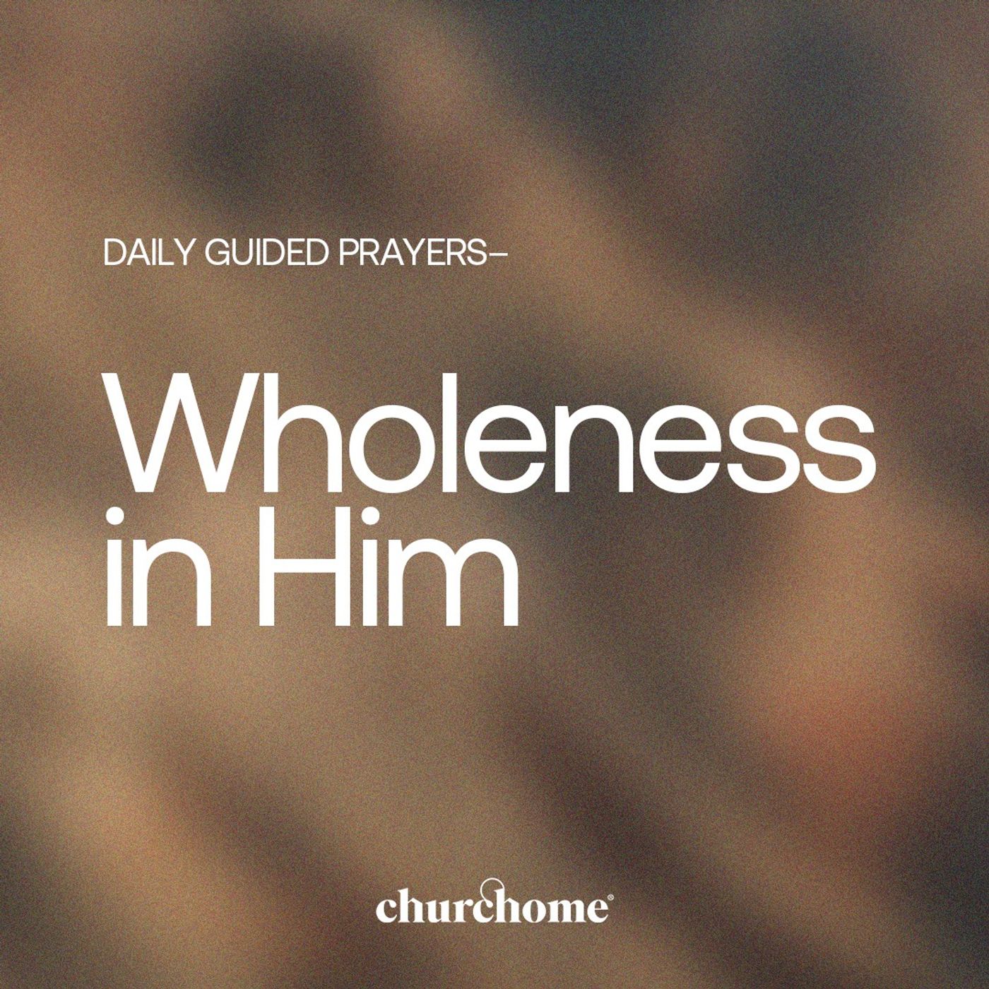 Wholeness in Him