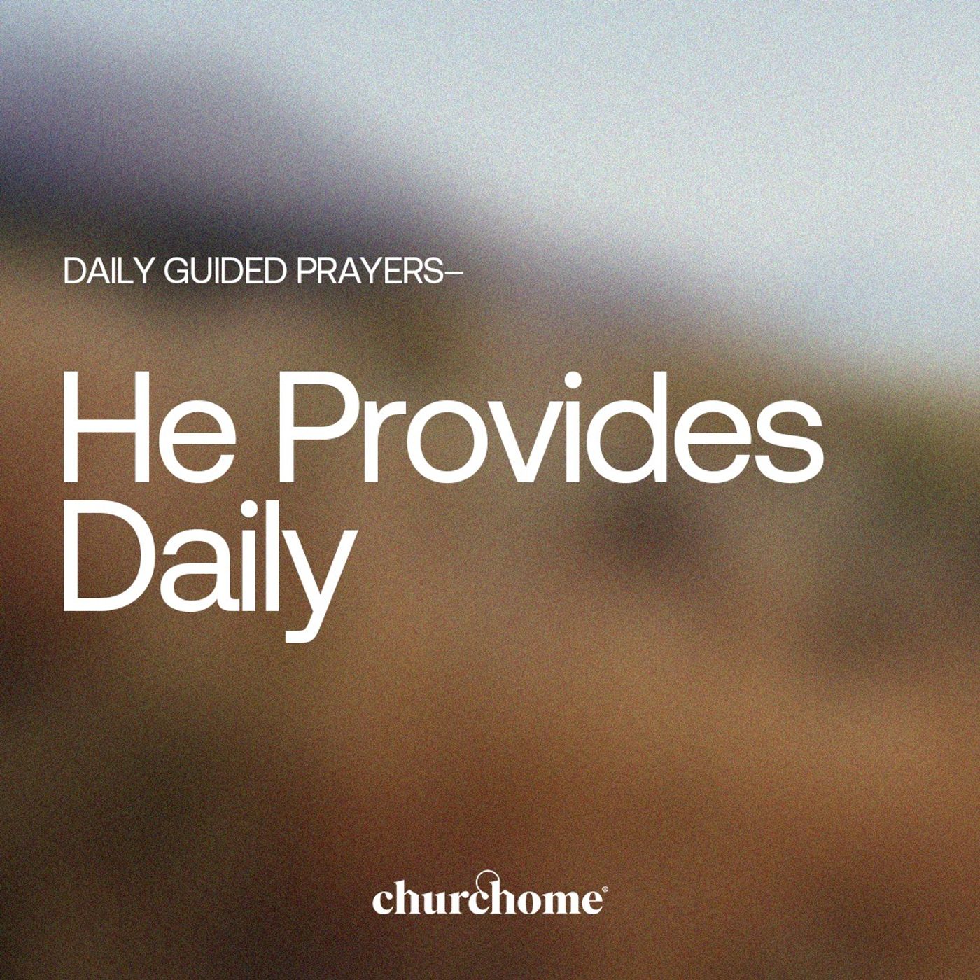 He Provides Daily