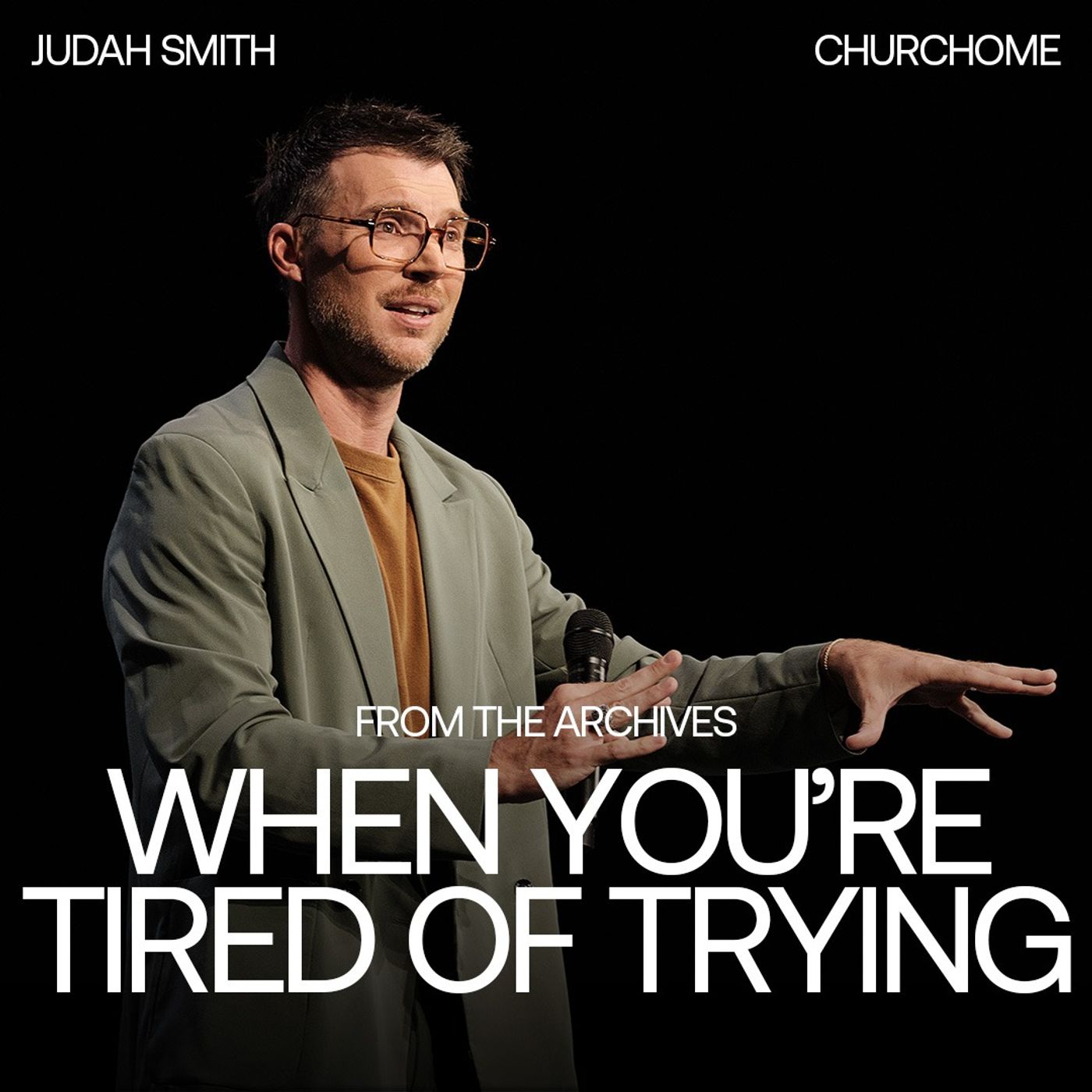 When You're Tired of Trying | Judah Smith