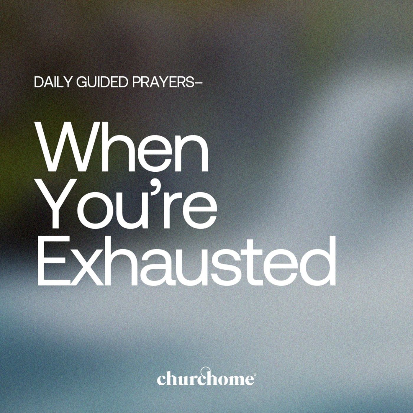 When You're Exhausted