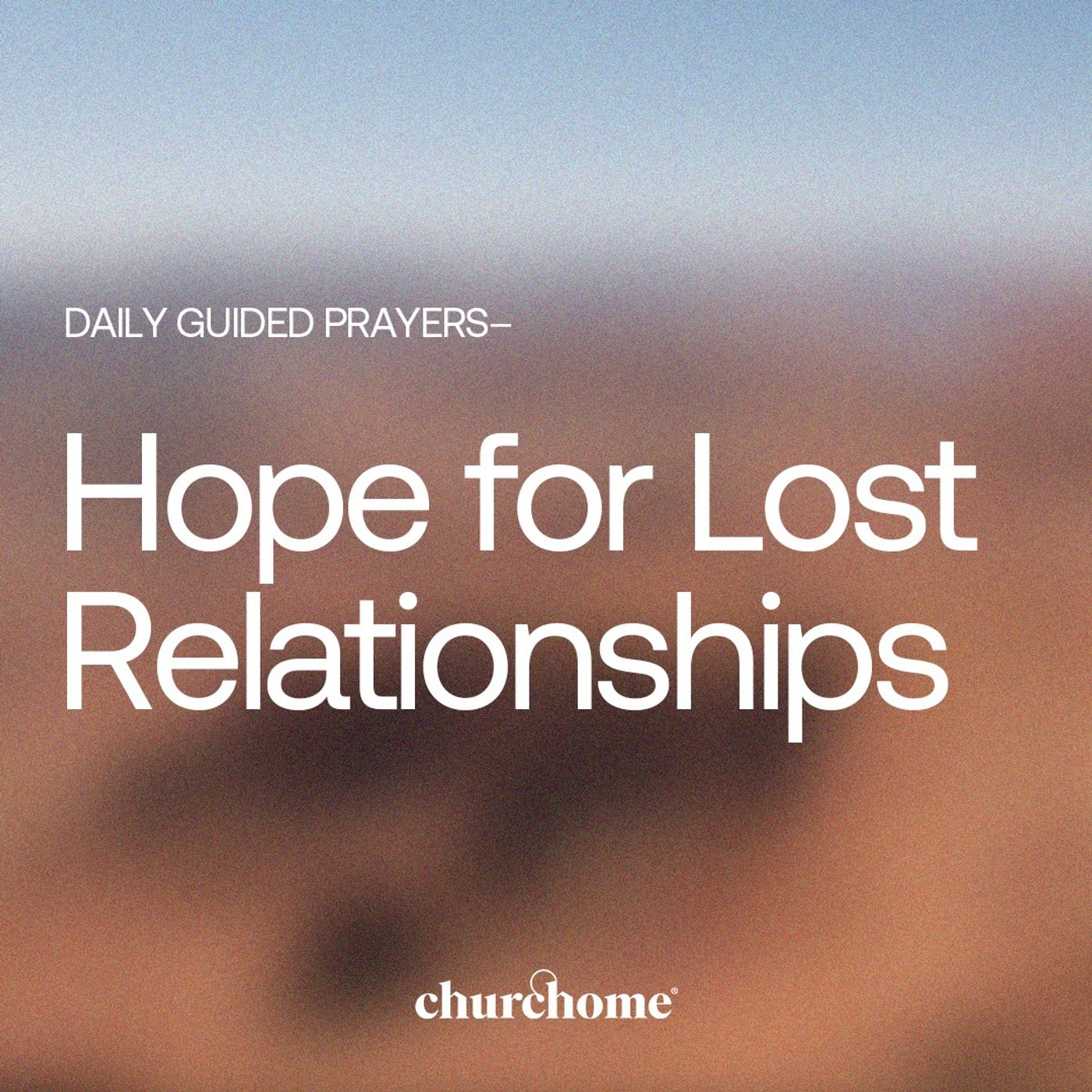 Hope for Lost Relationships