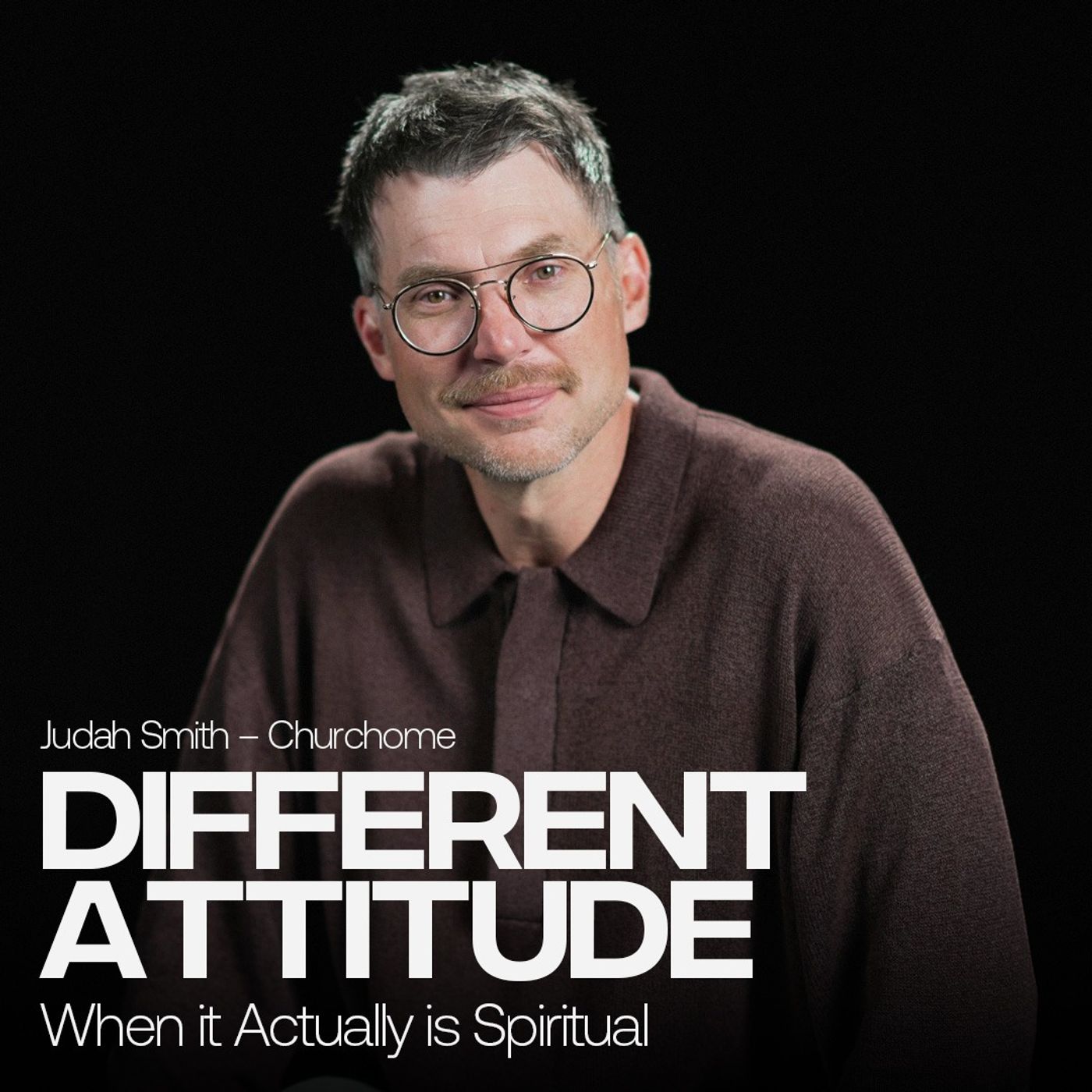 When It Actually Is Spiritual | Different Attitude | Judah Smith