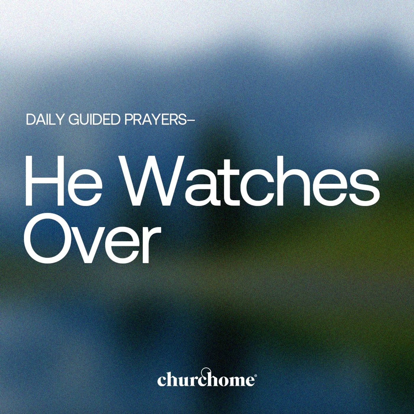 He Watches Over