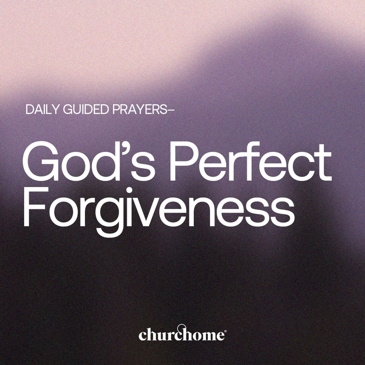 God's Perfect Forgiveness