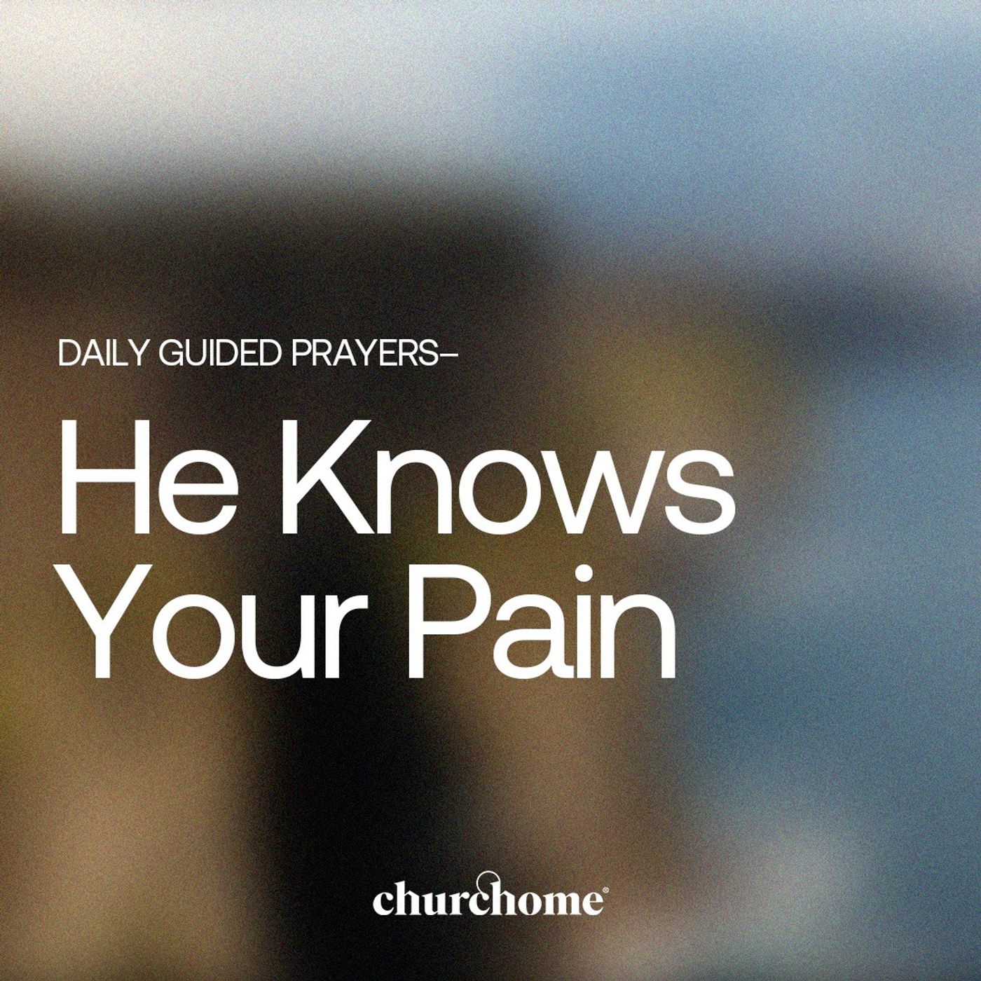 He Knows Your Pain
