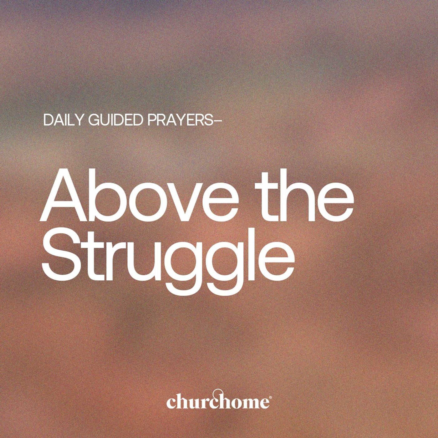 Above the Struggle
