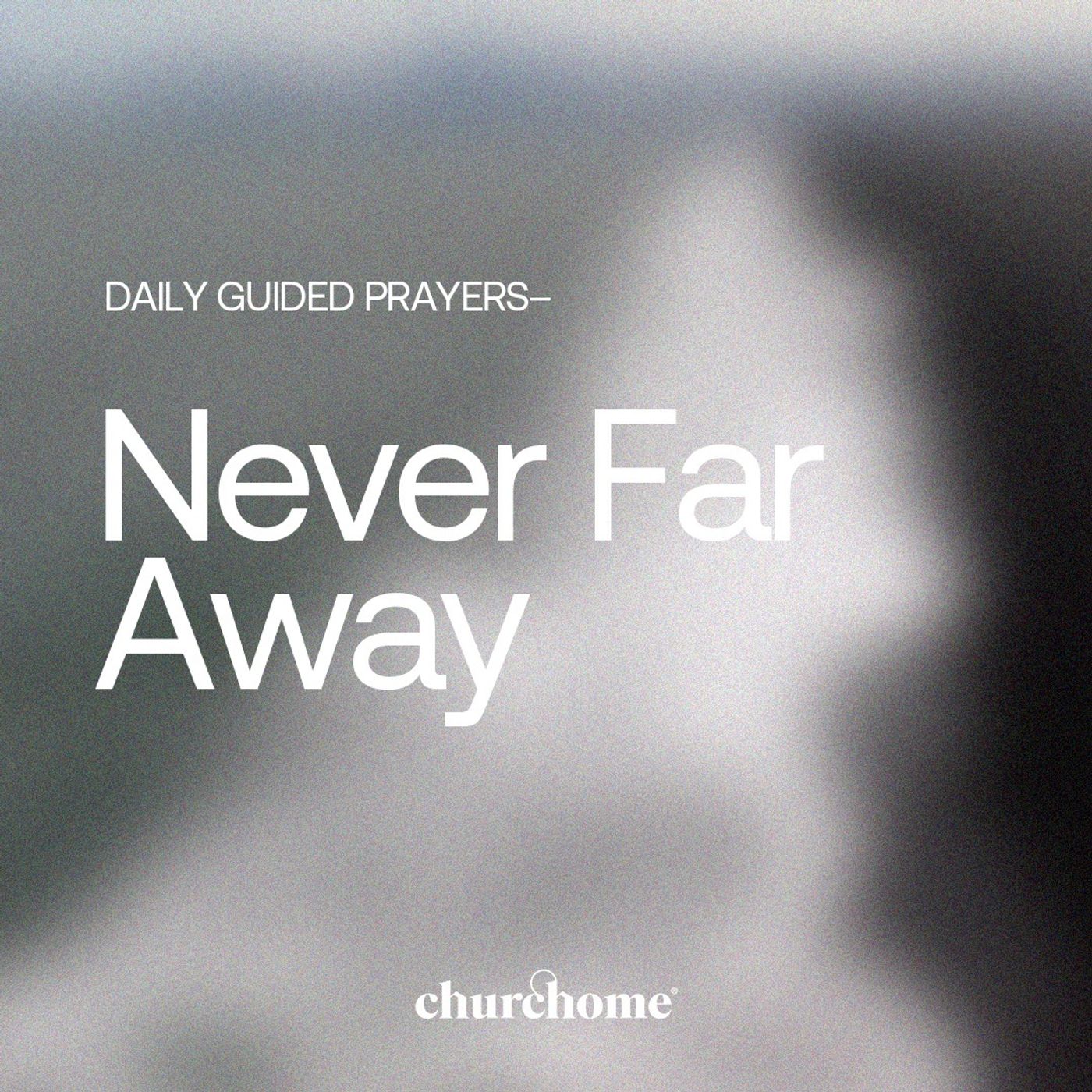 Never Far Away