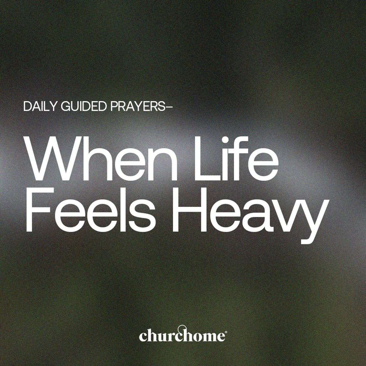 When Life Feels Heavy