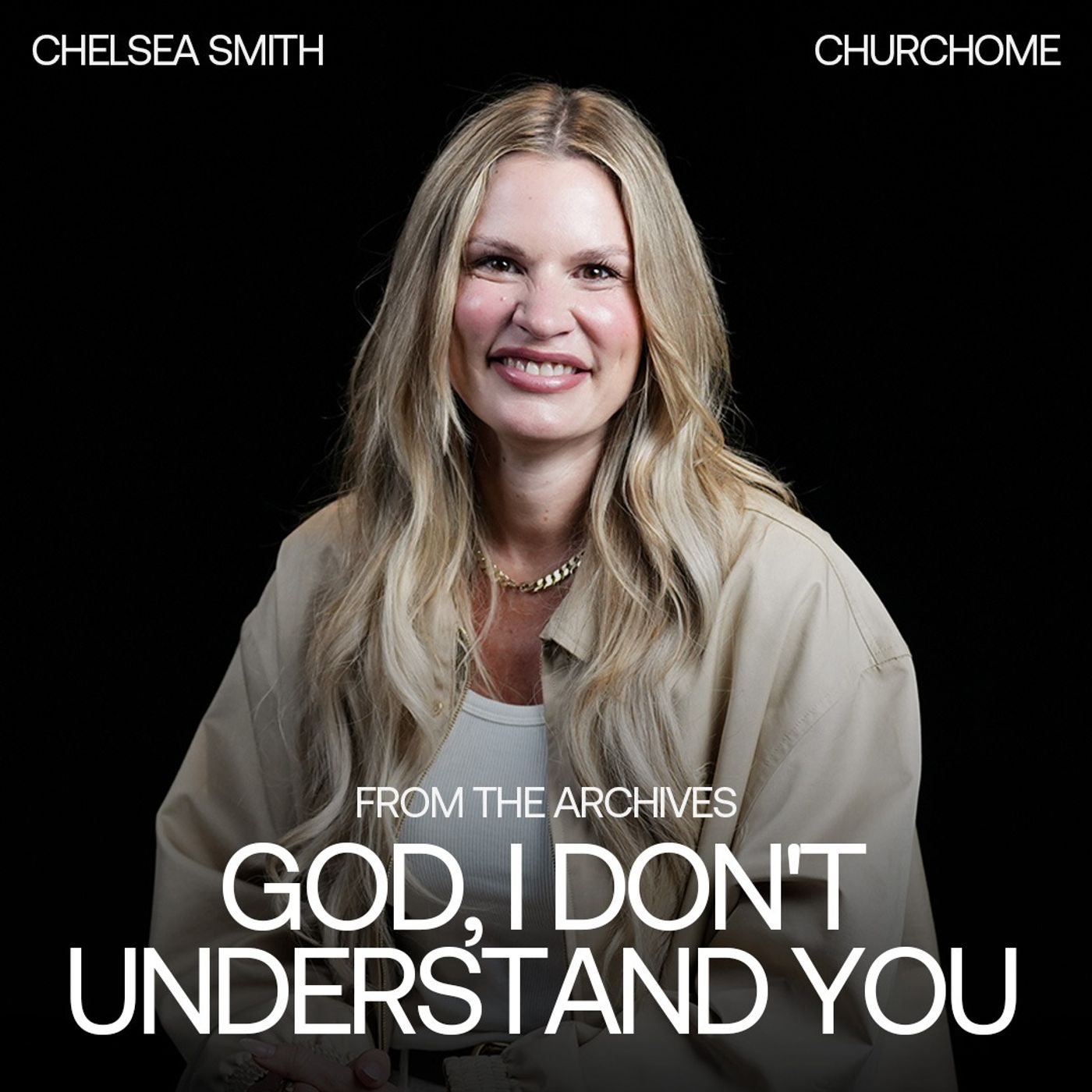 God, I Don't Understand You | Chelsea Smith