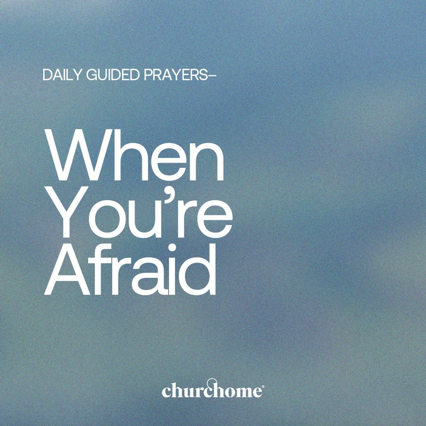 When You're Afraid