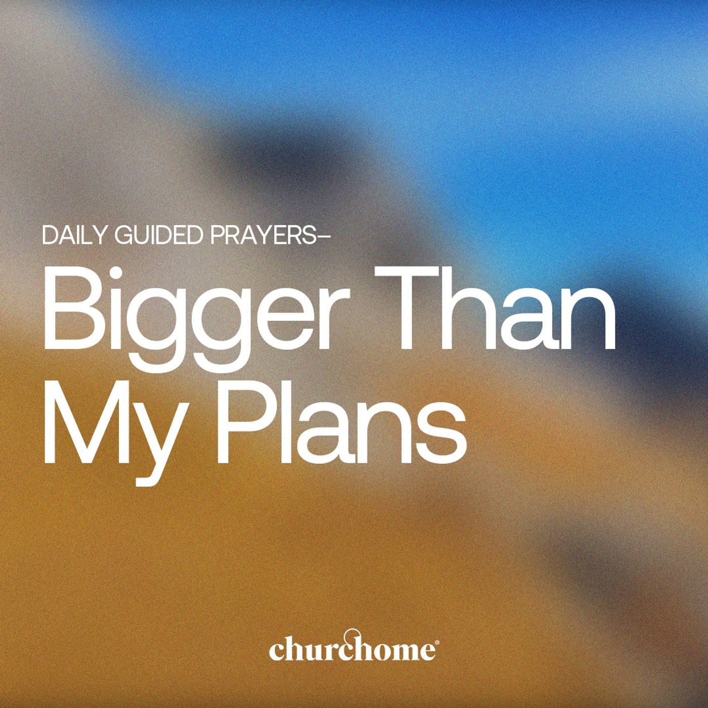 Bigger Than My Plans