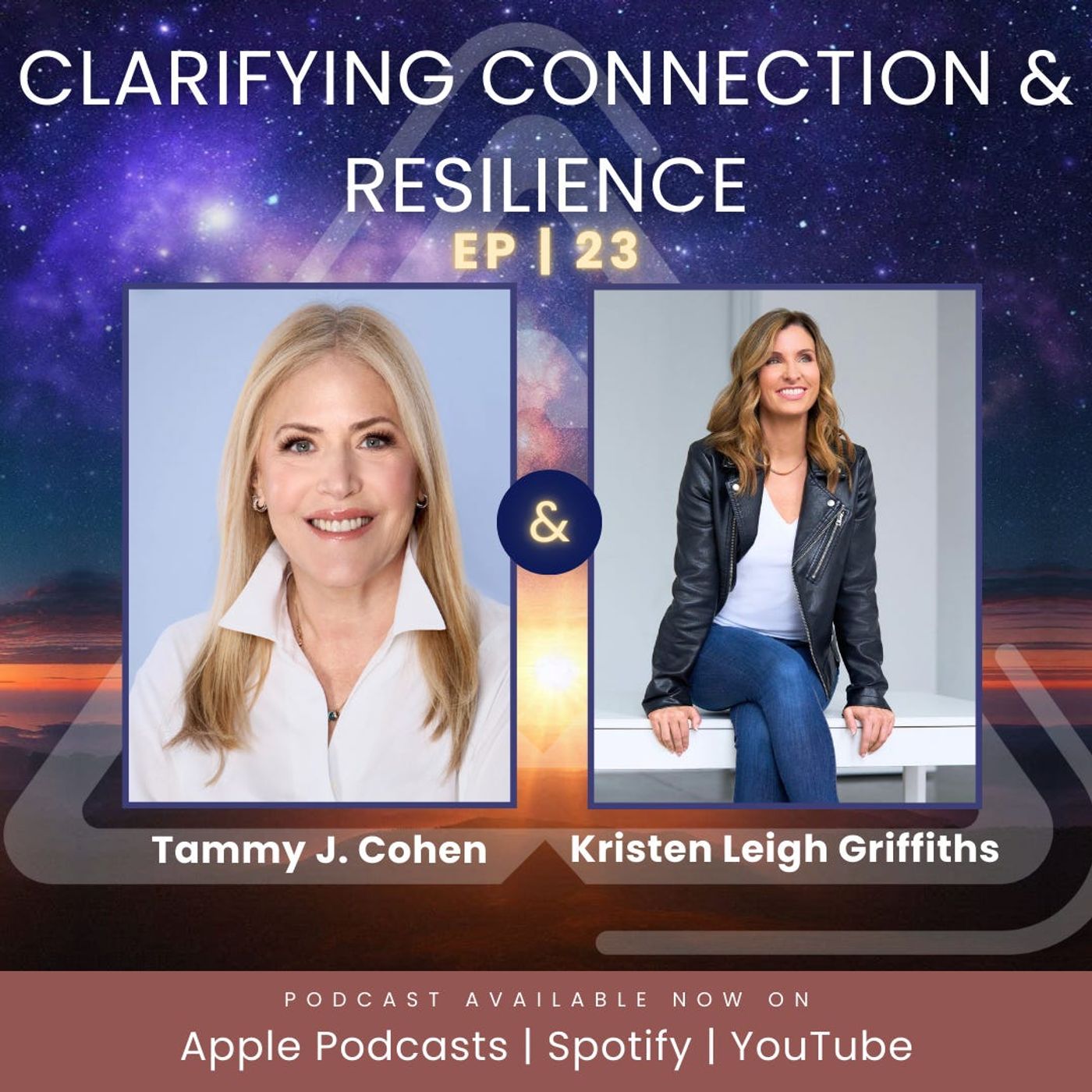 Ep. 23 | Clarifying Connection & Resilience with Tammy J. Cohen