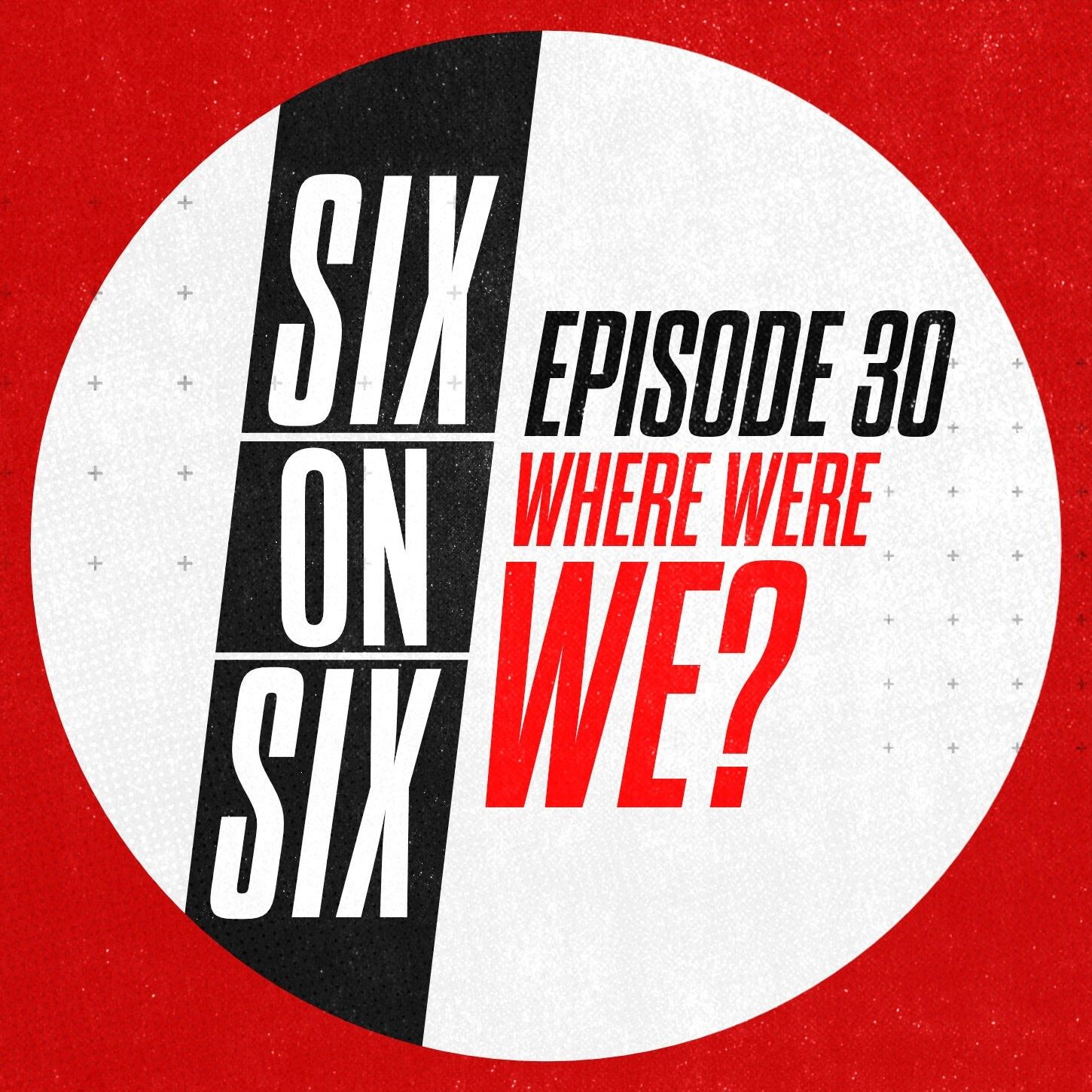 Episode 30 // Where Were We? episode artwork