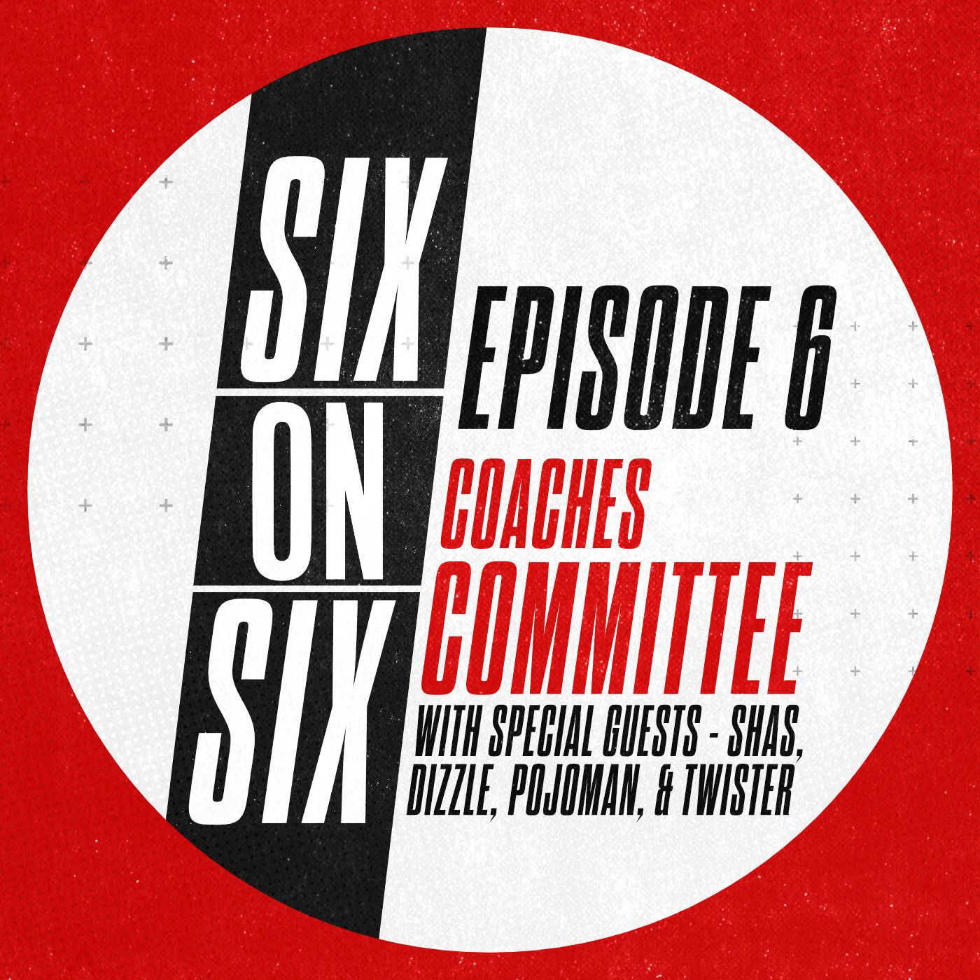 Episode 6 // Coaches Committee (featuring Dizzle, Shas, Twister, and Pojoman) episode artwork