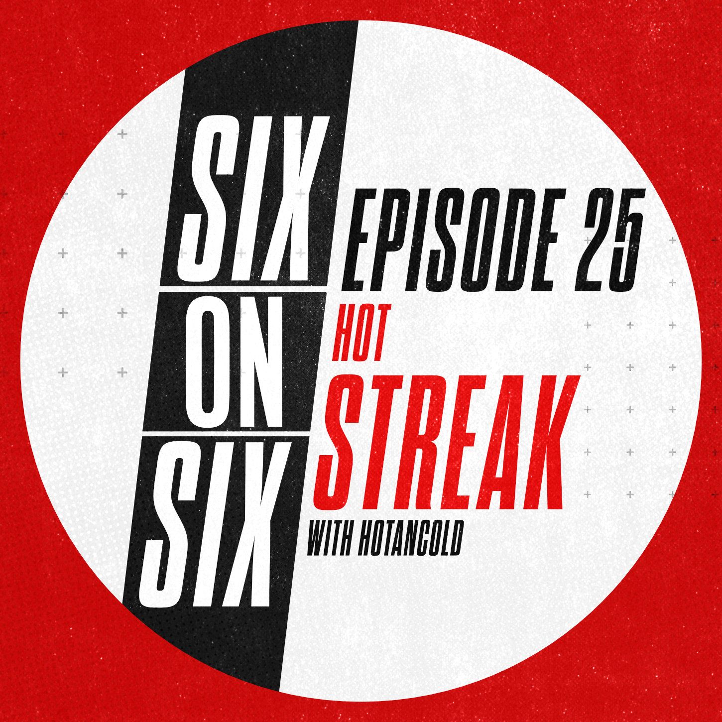 Episode 25 // Hot Streak (with special guest HotanCold) episode artwork