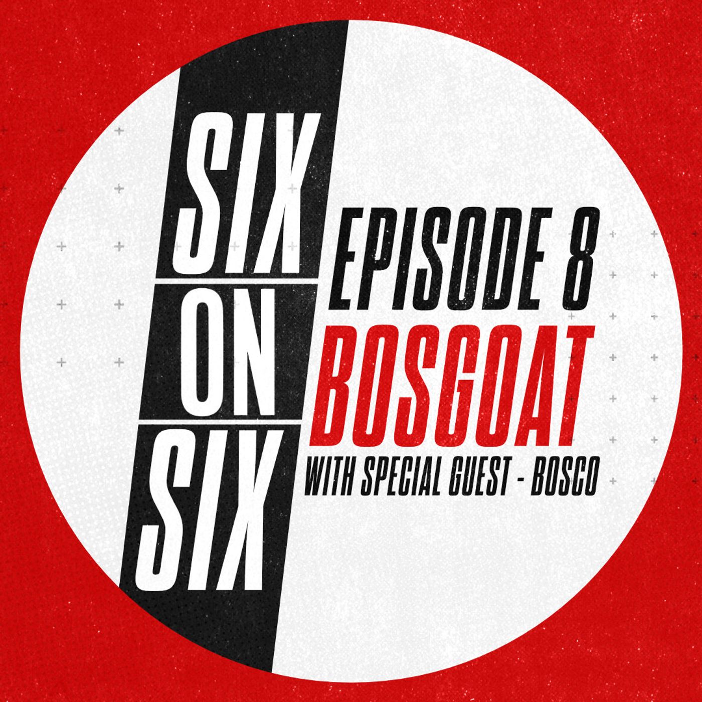 Episode 8 // BosGOAT (with special guest Bosco) episode artwork