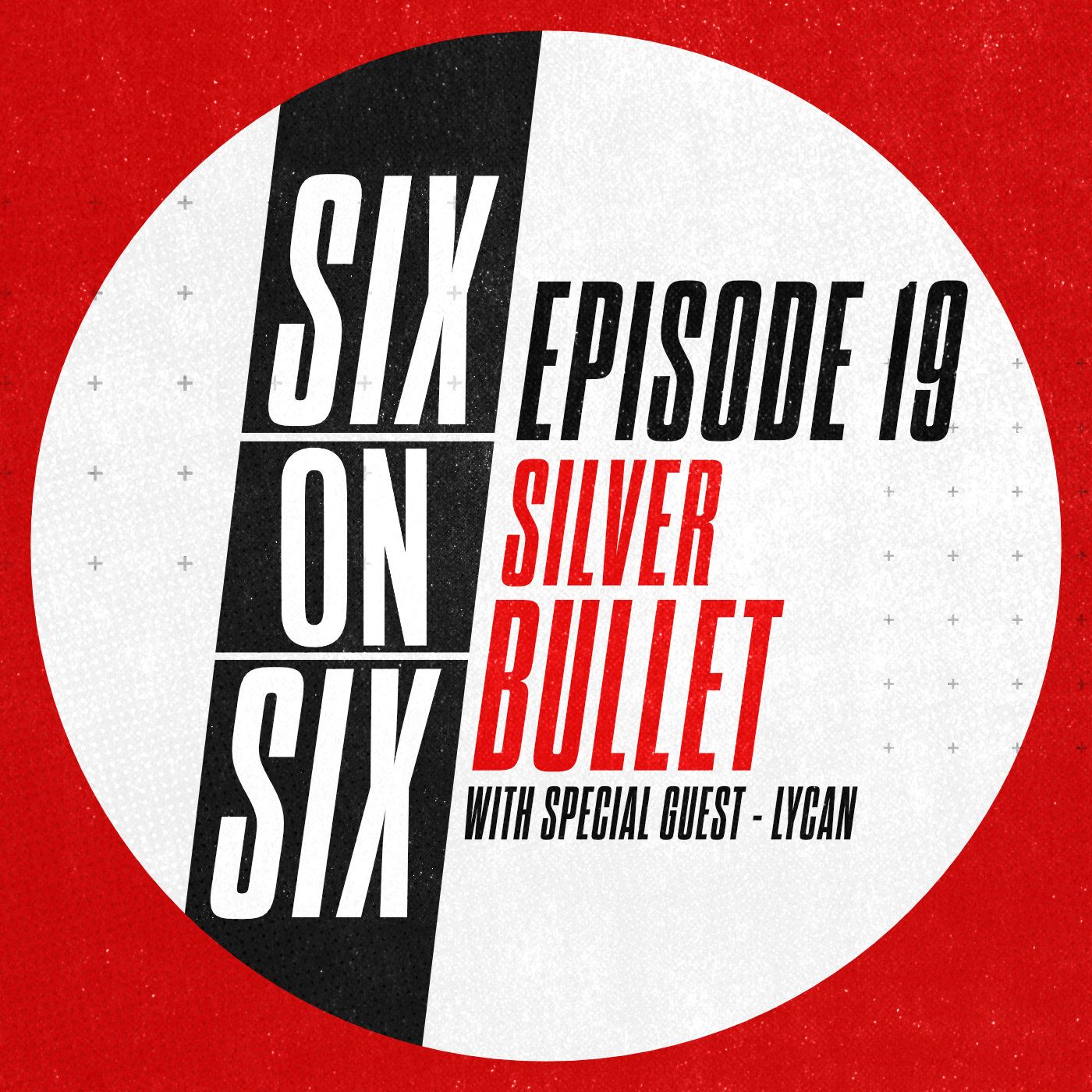 Episode 19 // Silver Bullet (with special guest Lycan) episode artwork