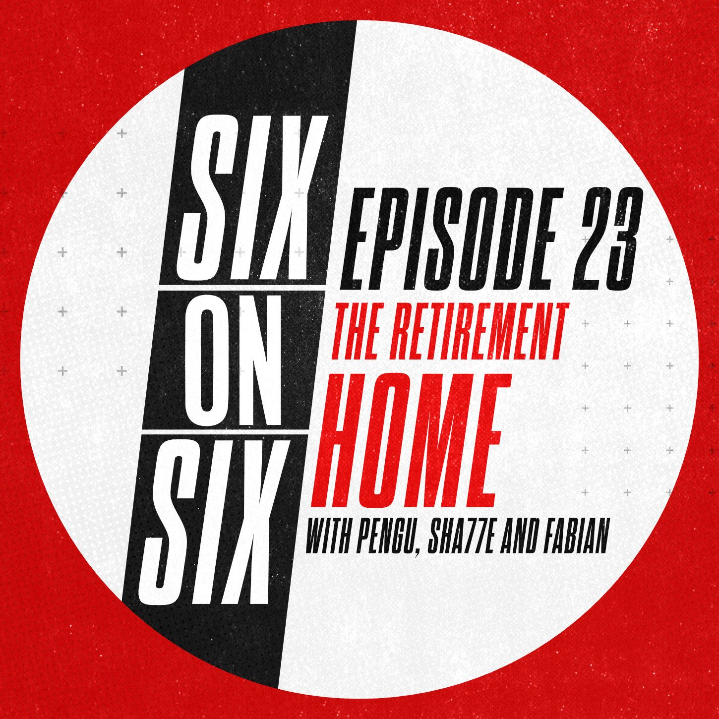 Episode 23 // The Retirement Home (with special guests Pengu, Fabian, & Sha77e) episode artwork