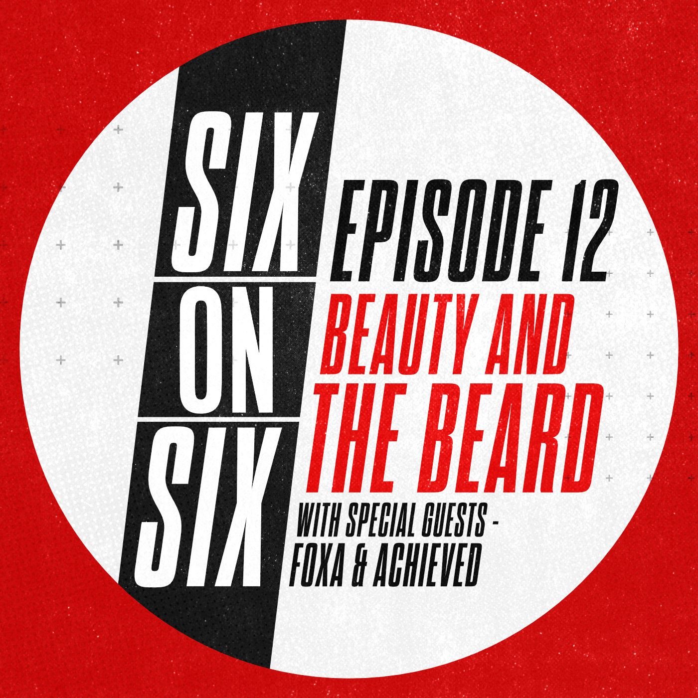 Episode 12 // Beauty and the Beard (with special guests FoxA & Achieved) episode artwork