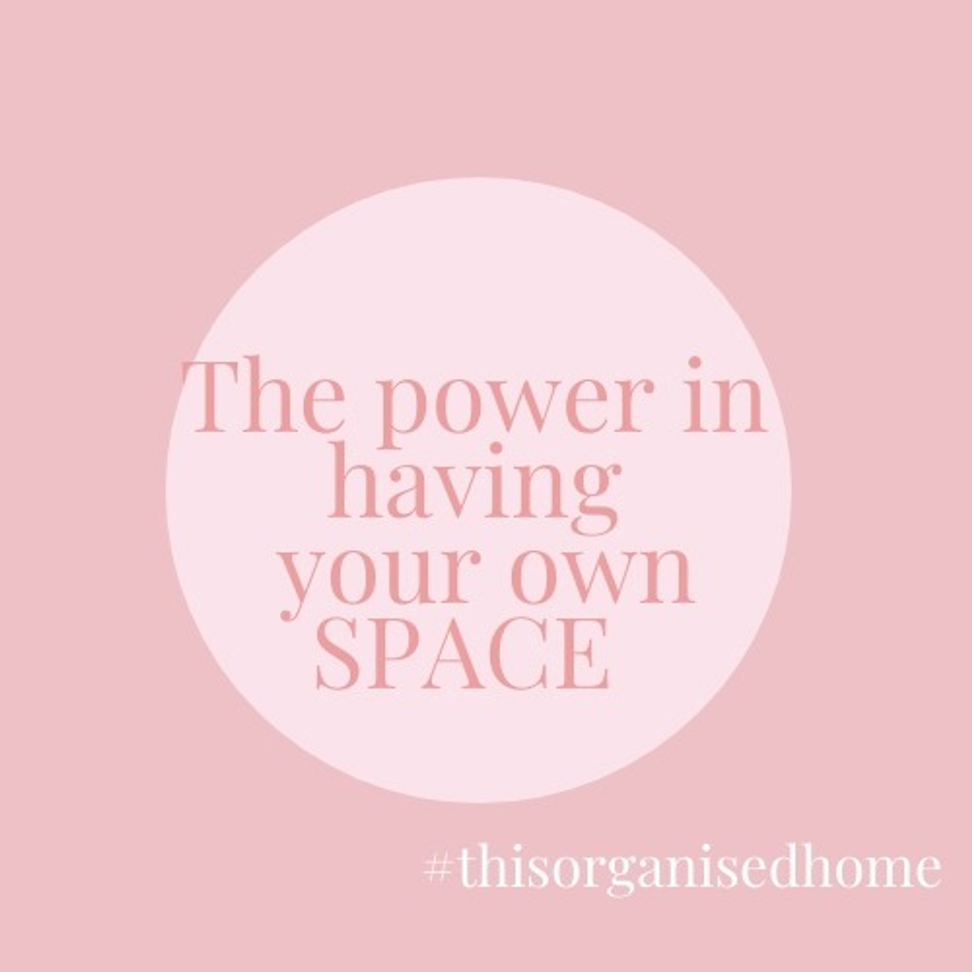 Your own space