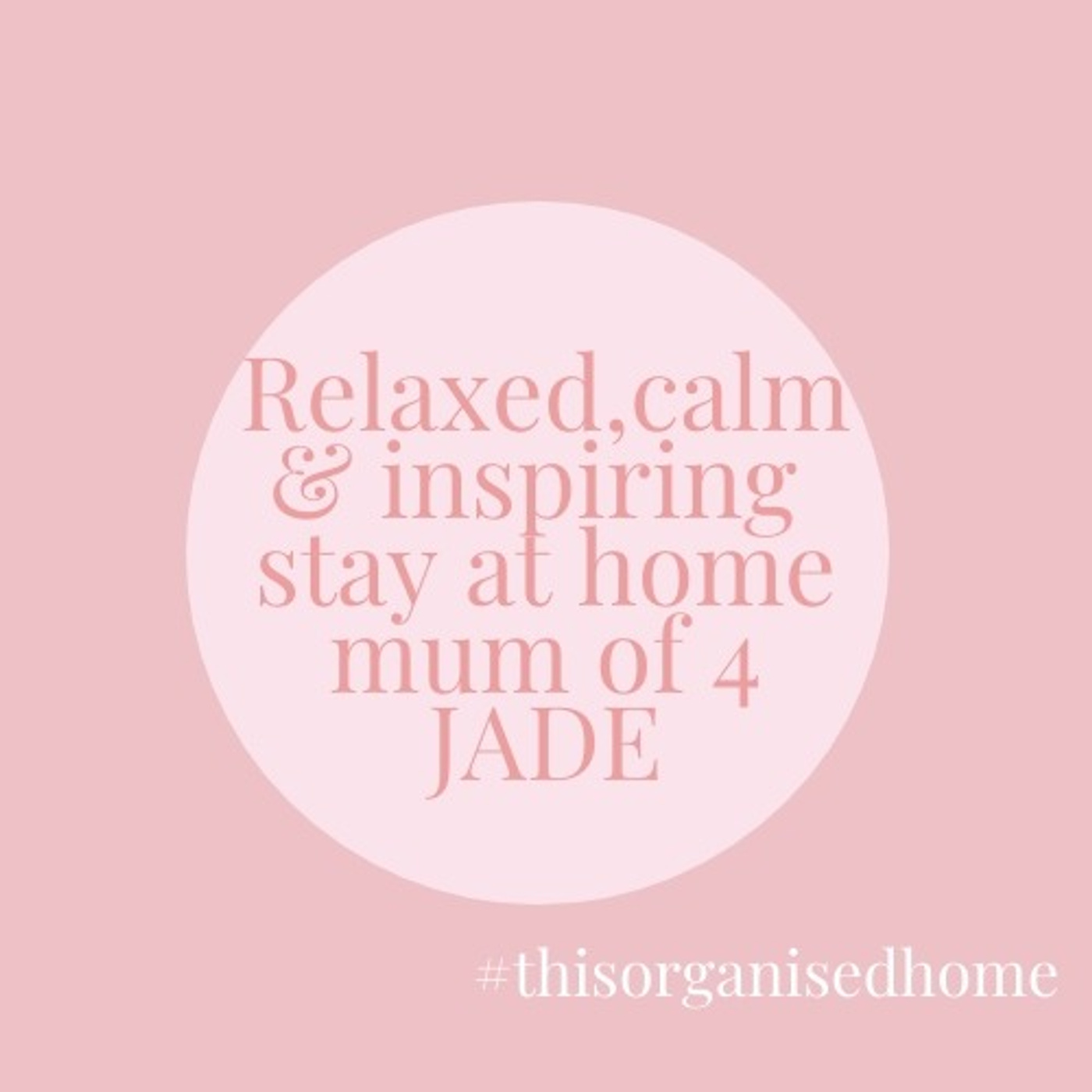 Relaxed, calm and inspiring stay at home mum of 4 - Jade