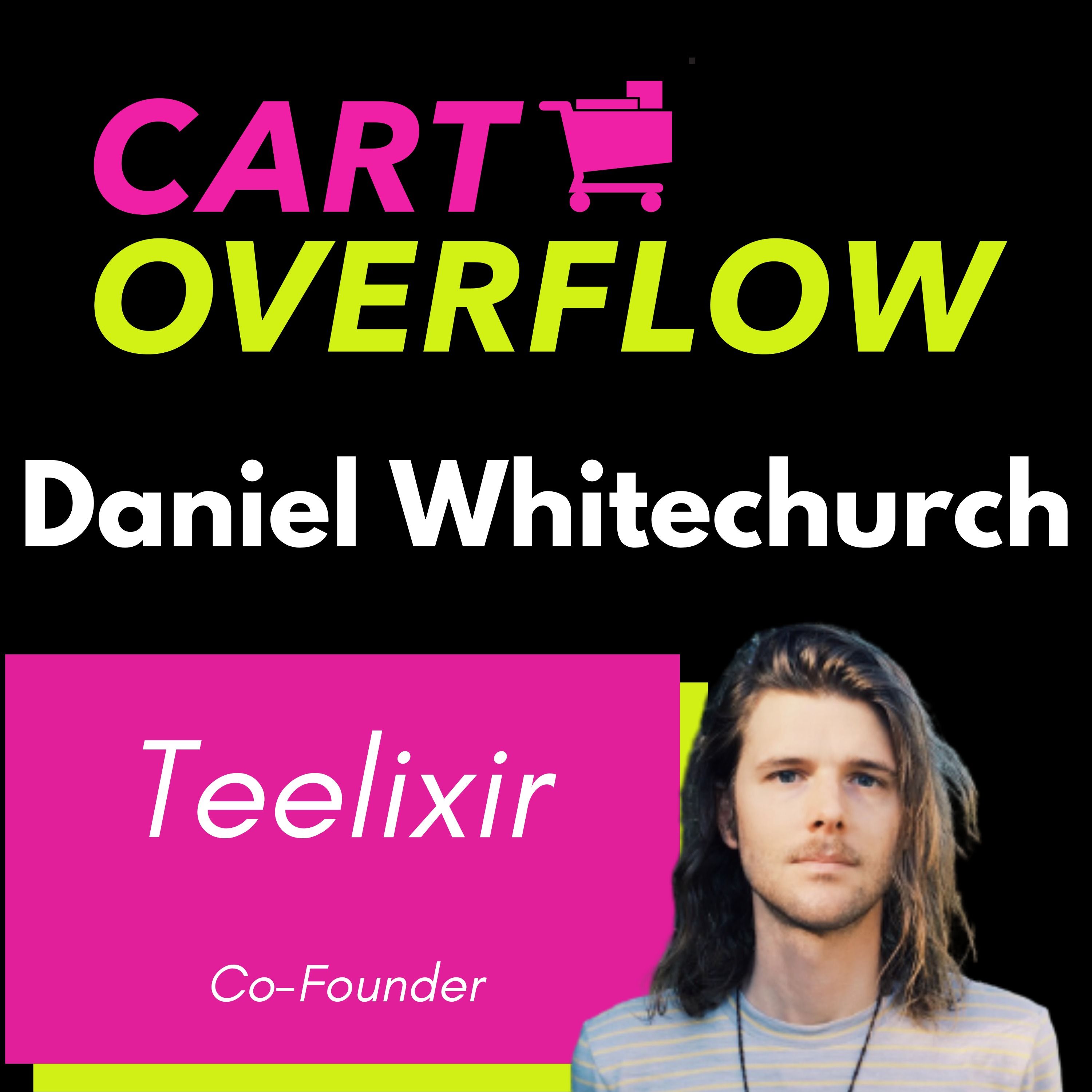 How To Create a Category-Defining Product, with Daniel Whitechurch, Co-Founder of Teelixir