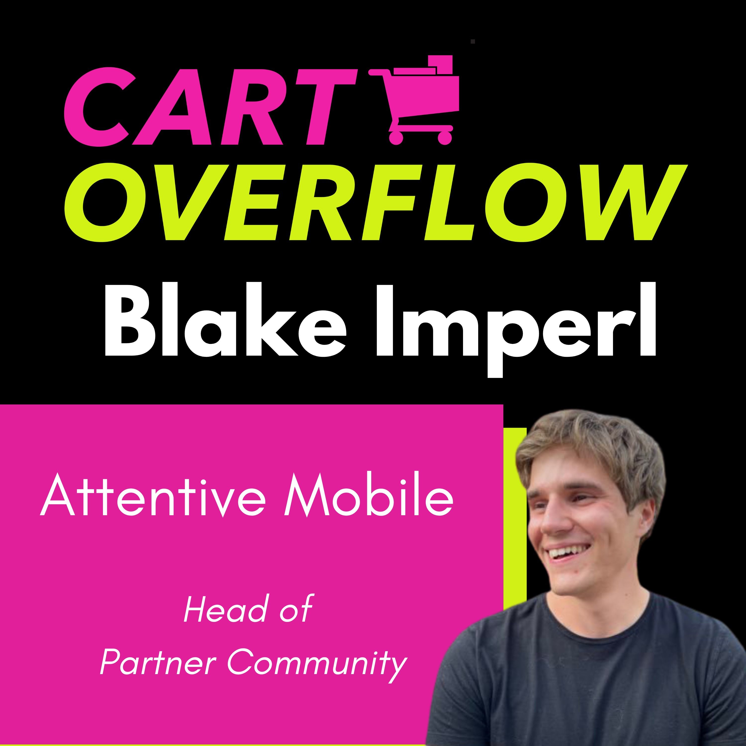 How To Get 20% of All Revenue from SMS Marketing - with Attentive’s Blake Imperl