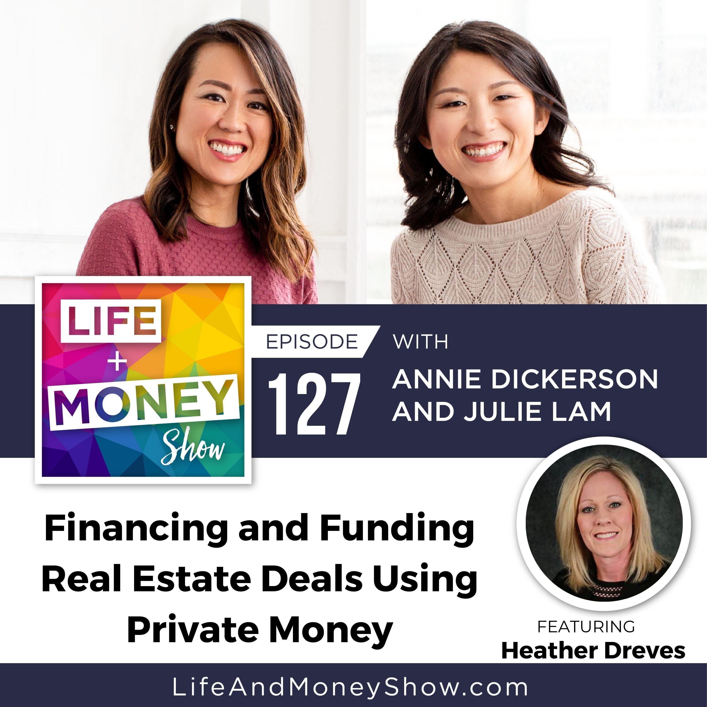 Financing And Funding Real Estate Deals Using Private Money with Heather Dreves