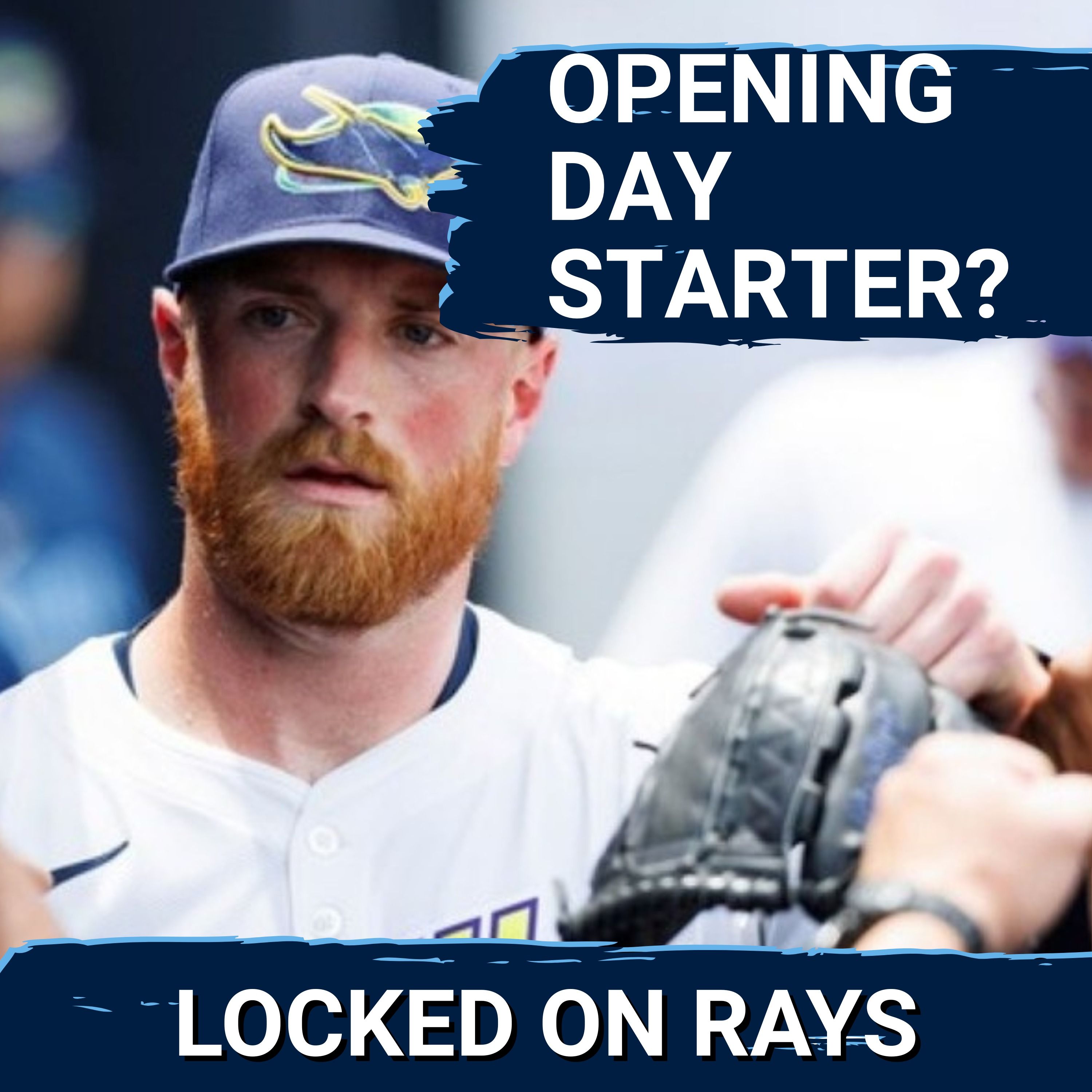 Tampa Bay Rays DESERVEDLY Name Drew Rasmussen Opening Day Starter