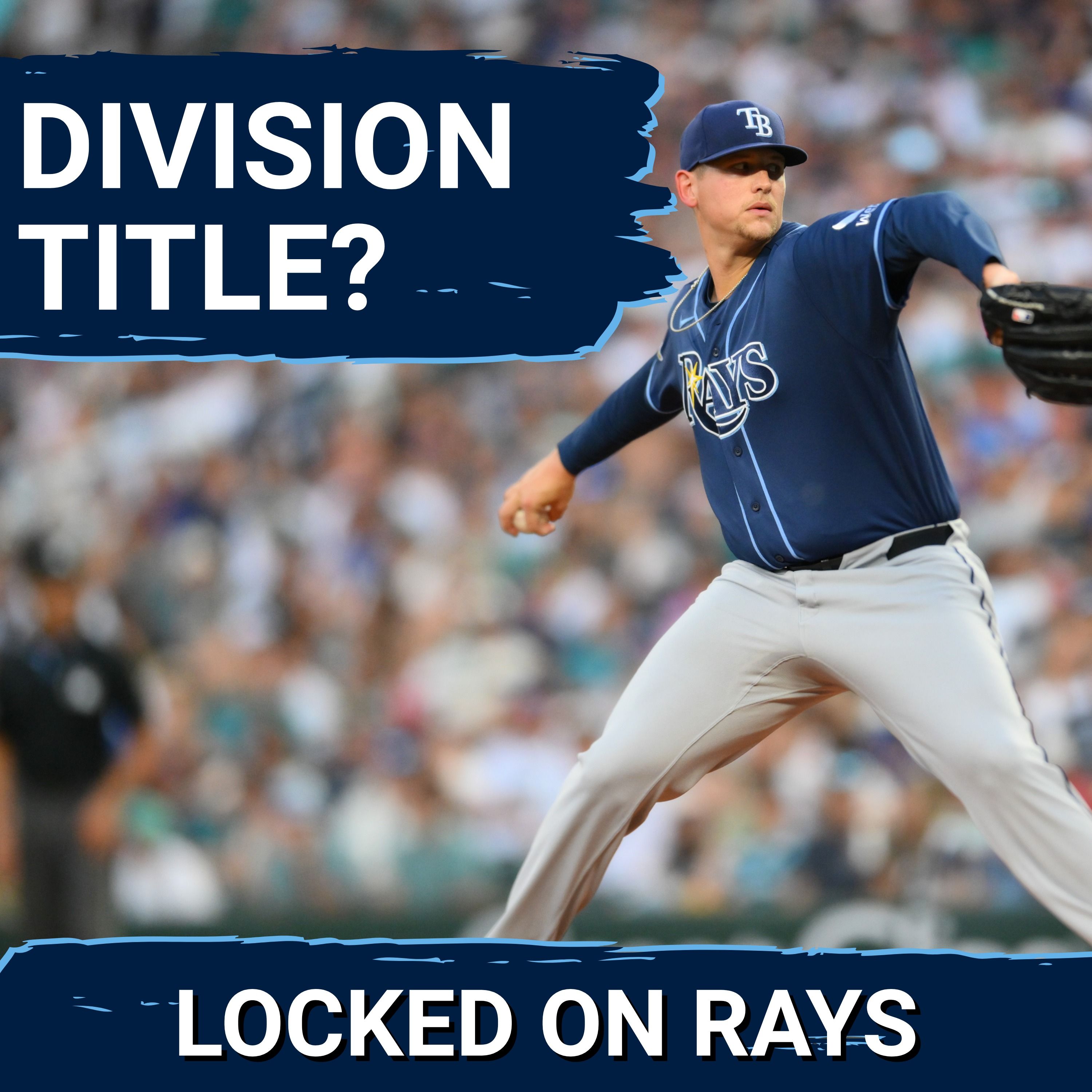 MAILBAG: Tampa Bay Rays’ AL East Title HOPES are High in RETURN to Tropicana Field episode artwork