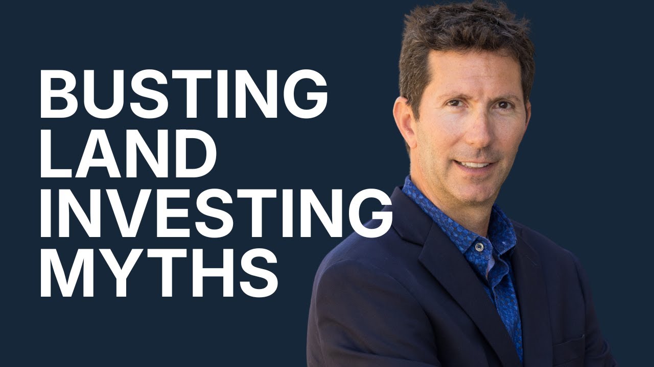 The truth about the 5 biggest land investing myths