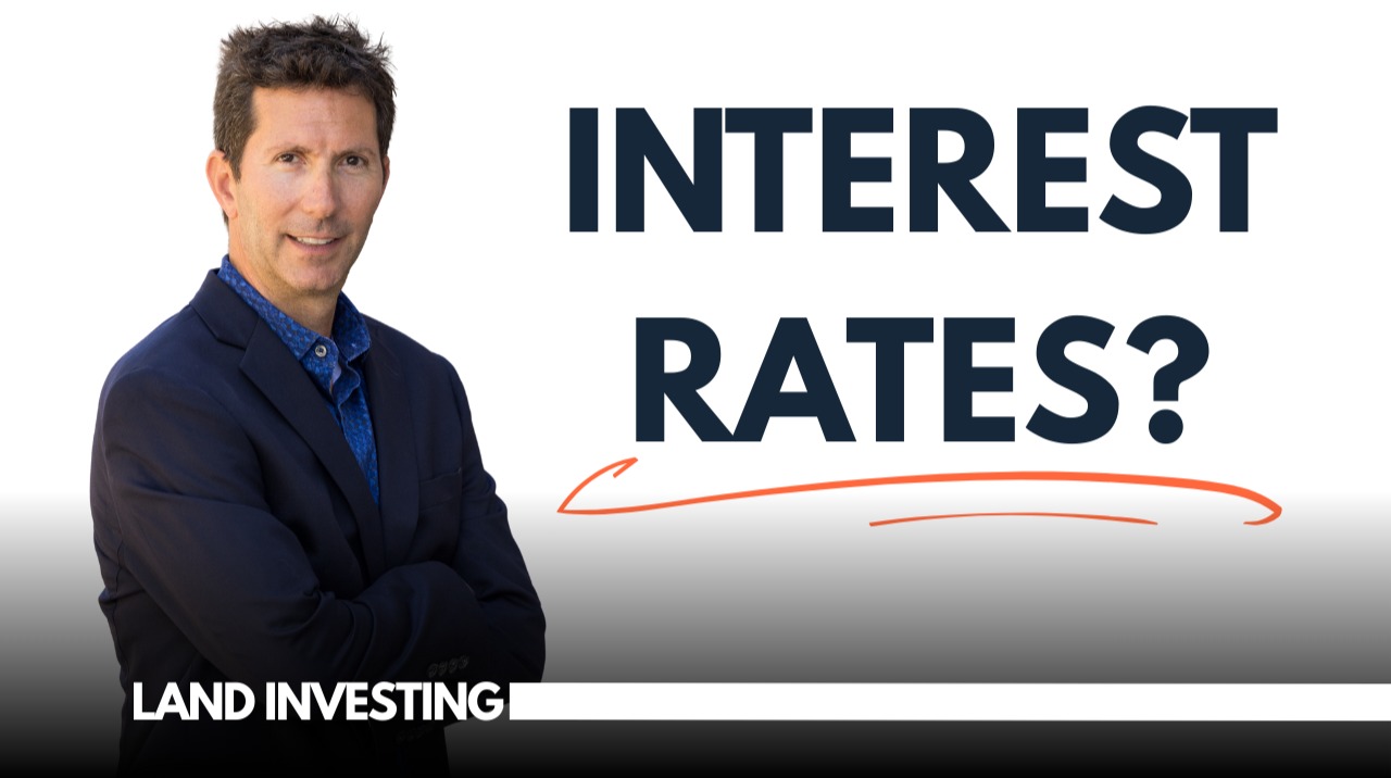 High Interest Rates = Land Investing Opportunities