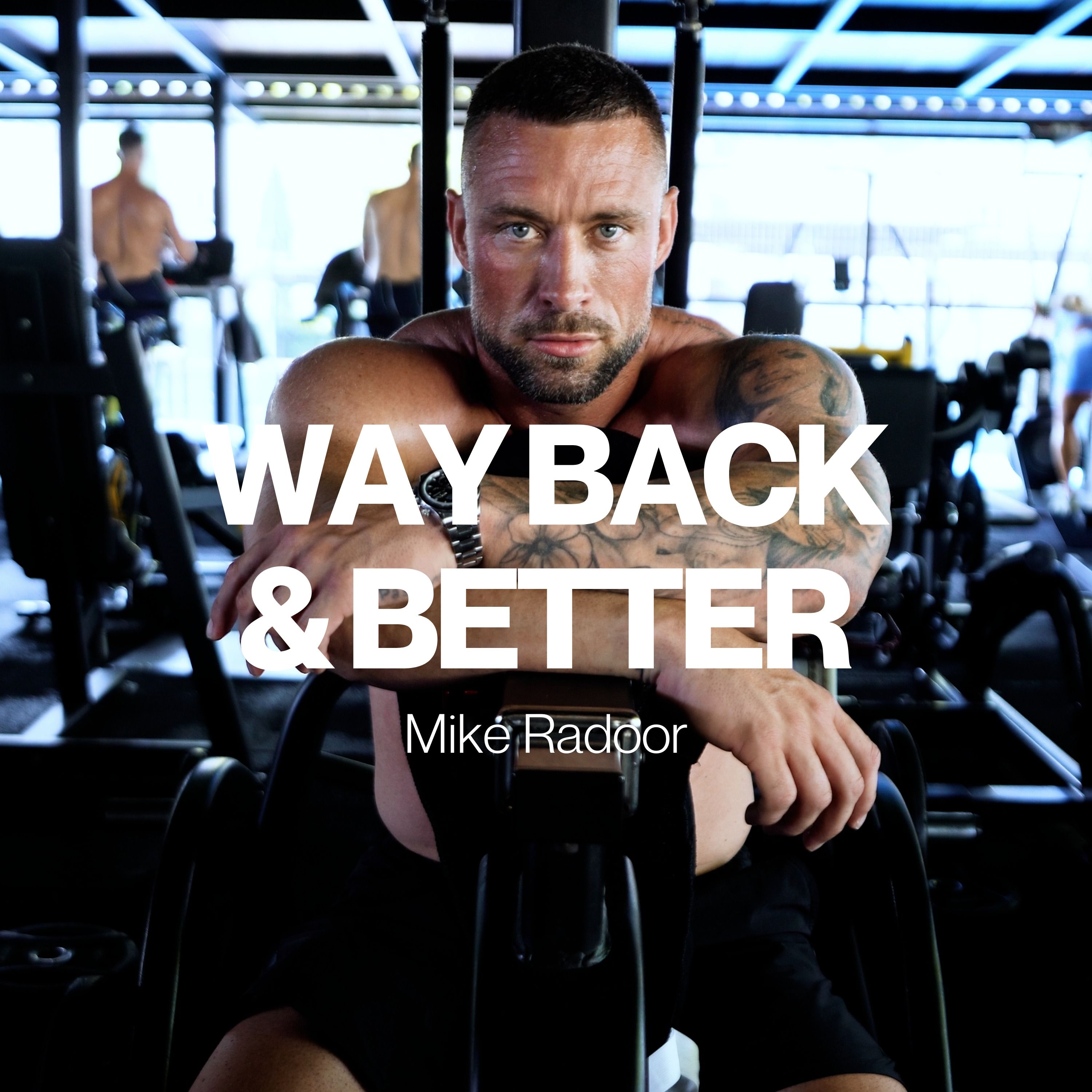 Way Back & Better with Mike Radoor podcast artwork
