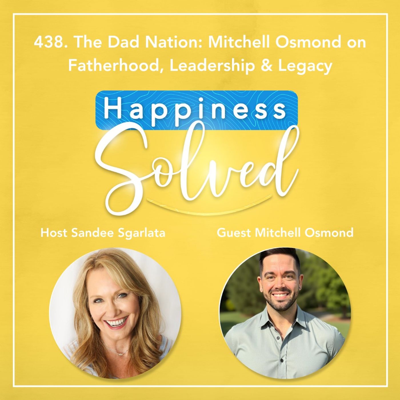 438. The Dad Nation: Mitchell Osmond on Fatherhood, Leadership & Legacy