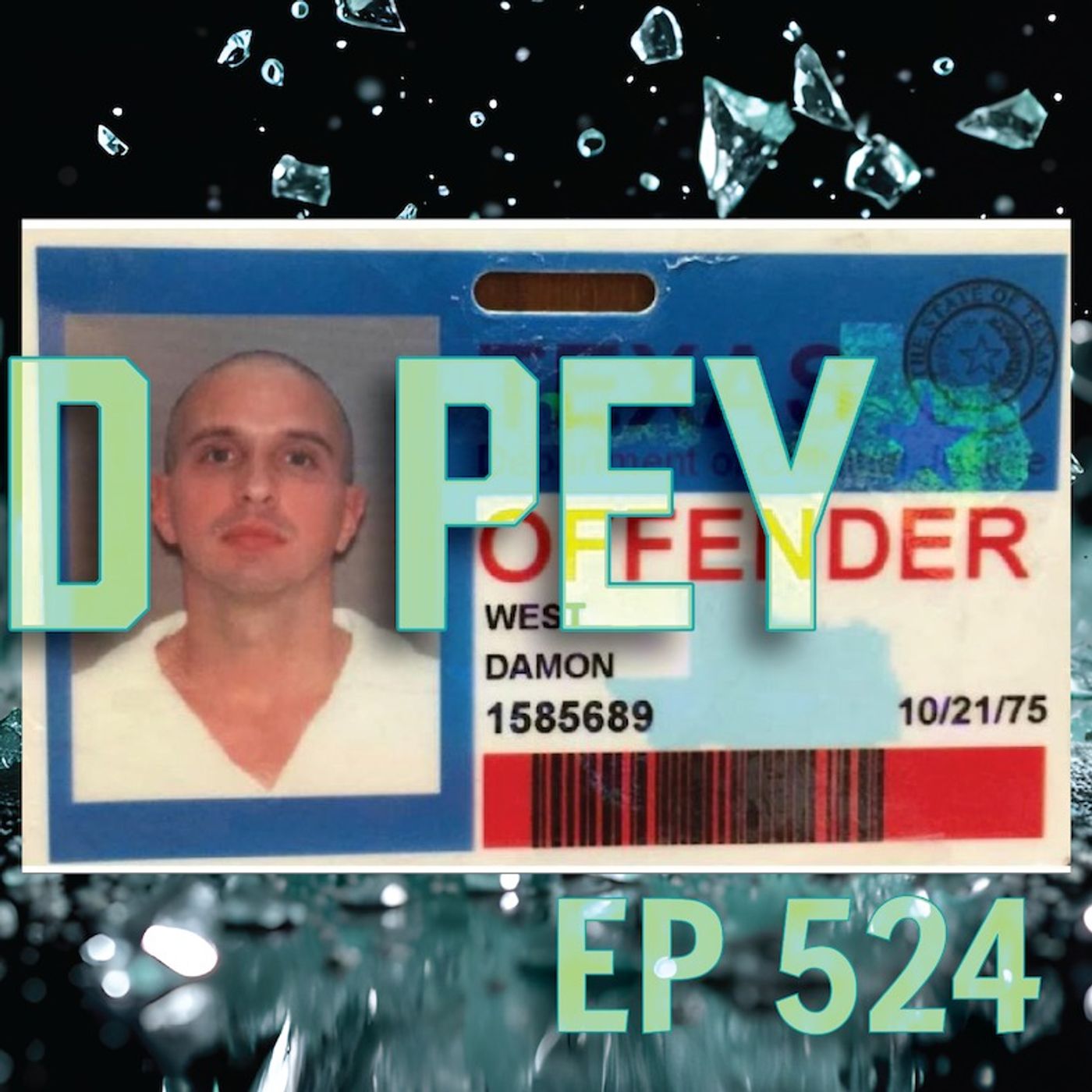 Dopey 524: I Ate Meth in Jail and Found God in a Coffee Bean - Ultimate Texas Tweaker - Burglar - Prison Redemption Episode - Damon West