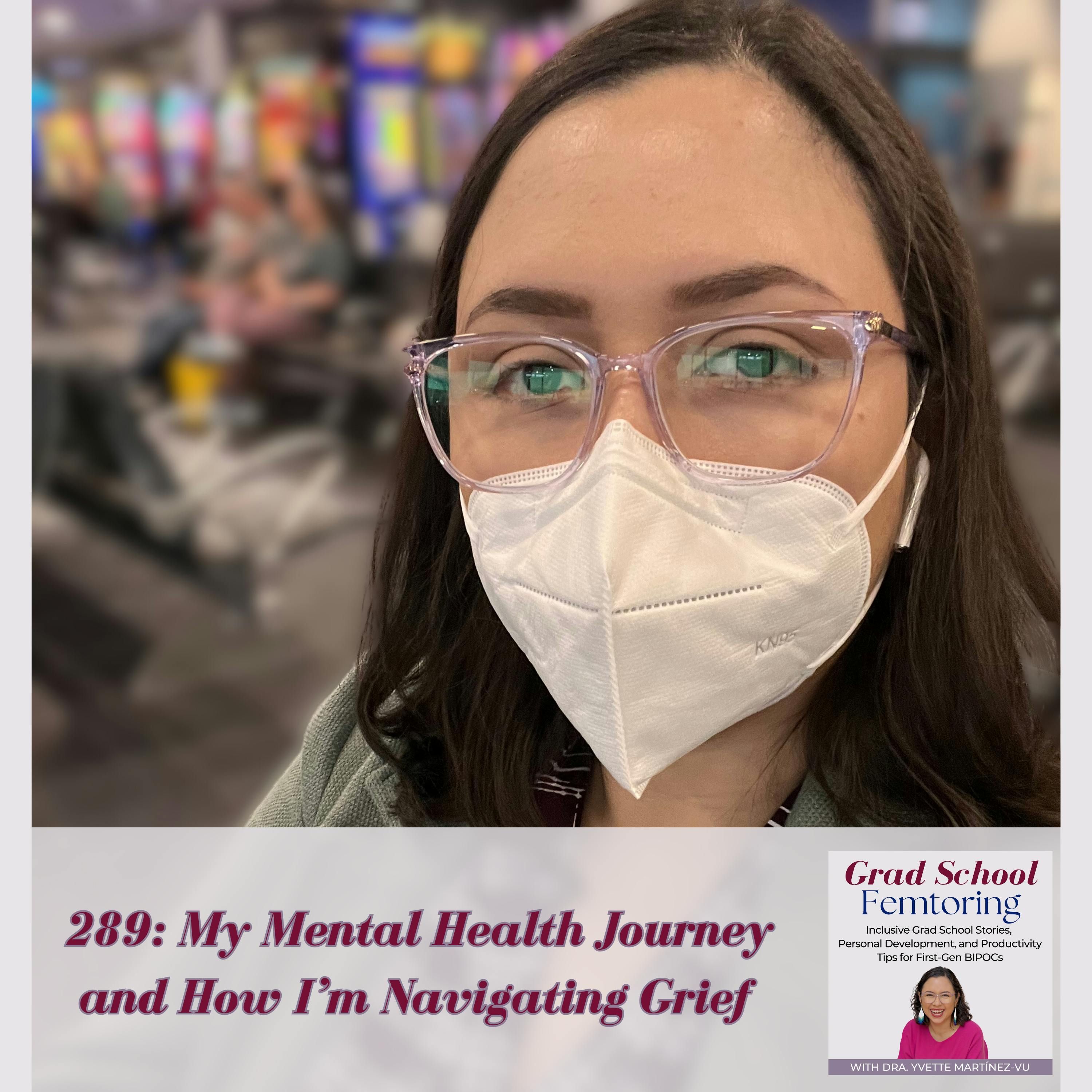 289: My Mental Health Journey and How I’m Navigating Grief