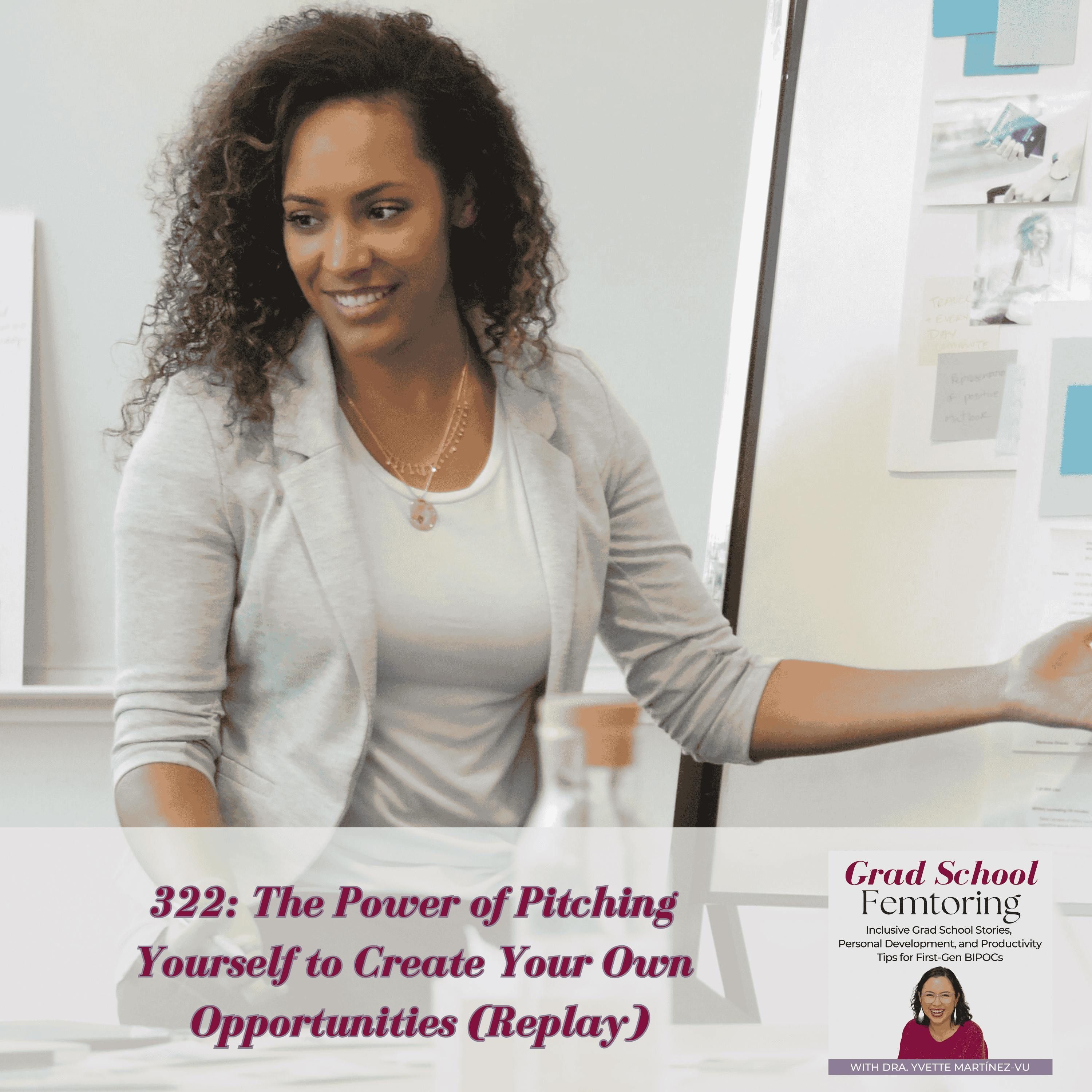 322: The Power of Pitching Yourself to Create Your Own Opportunities (Replay)