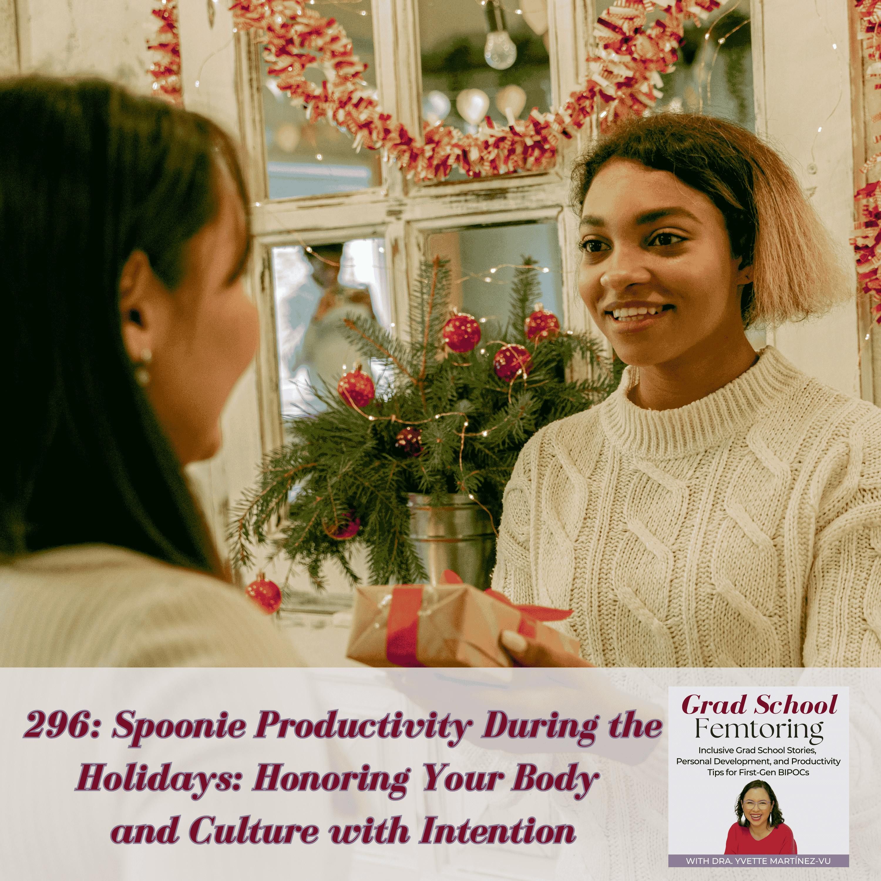 296: Spoonie Productivity During the Holidays: Honoring Your Body and Culture with Intention