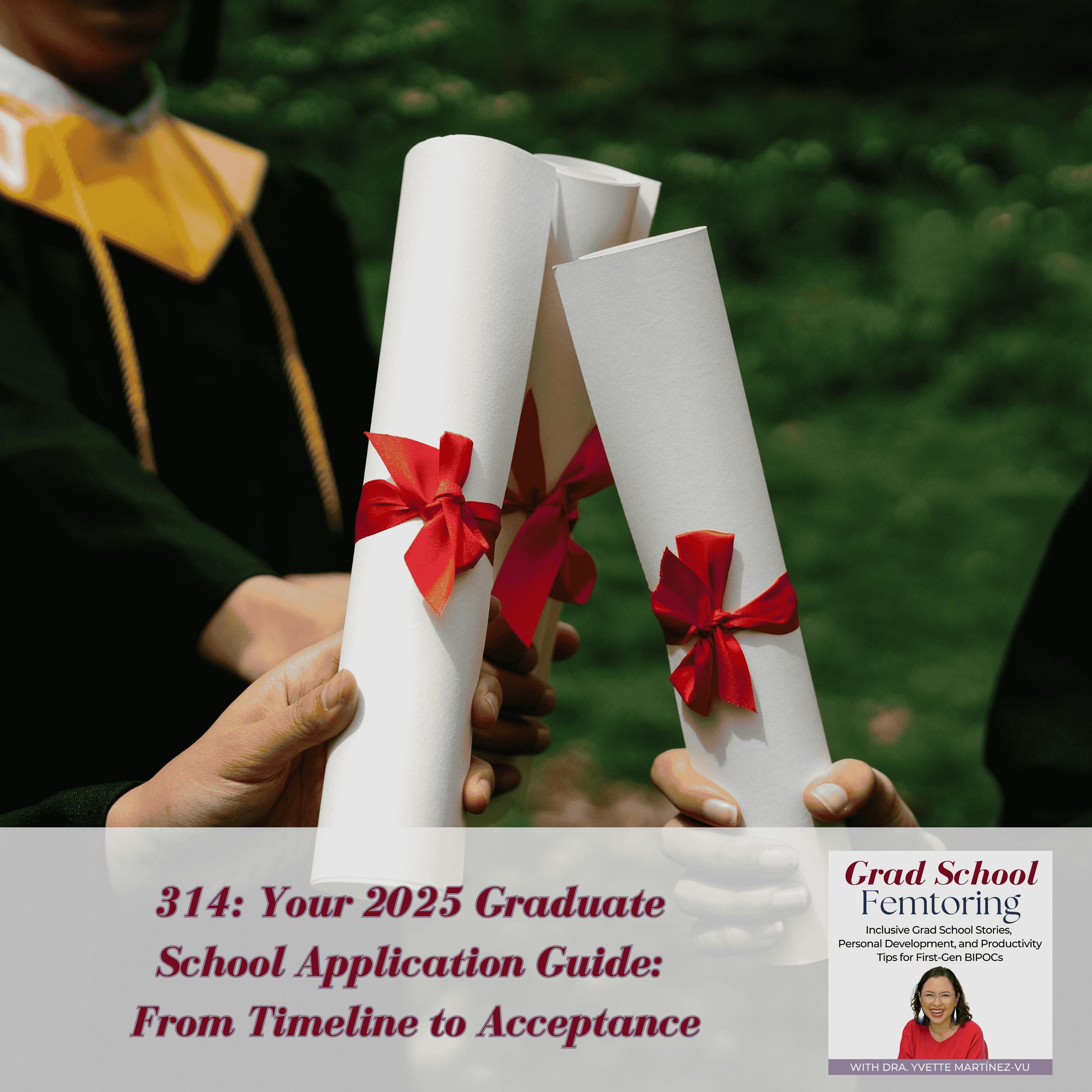 314: Your 2025 Graduate School Application Guide: From Timeline to Acceptance