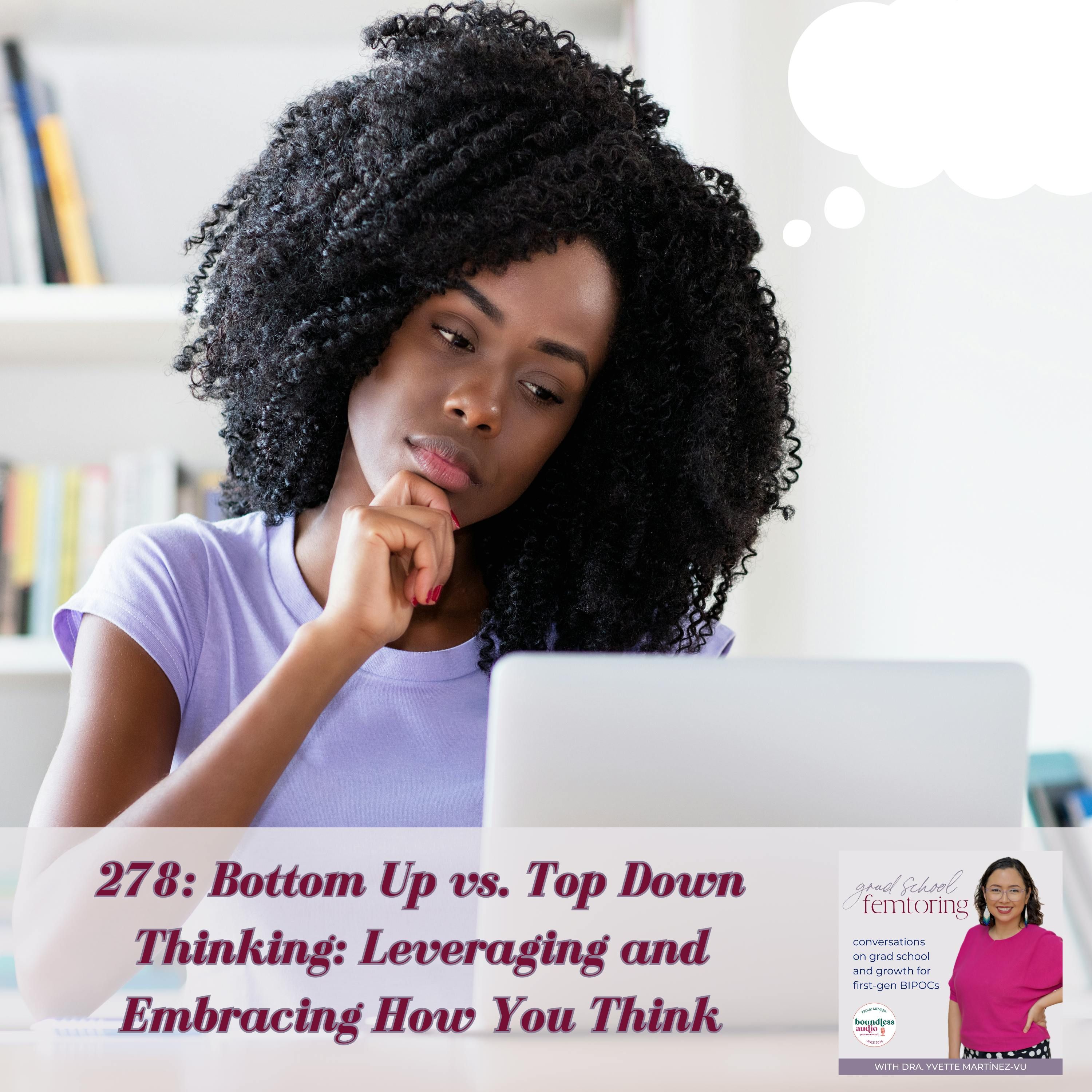 278: Bottom Up vs. Top Down Thinking: Leveraging and Embracing How You Think