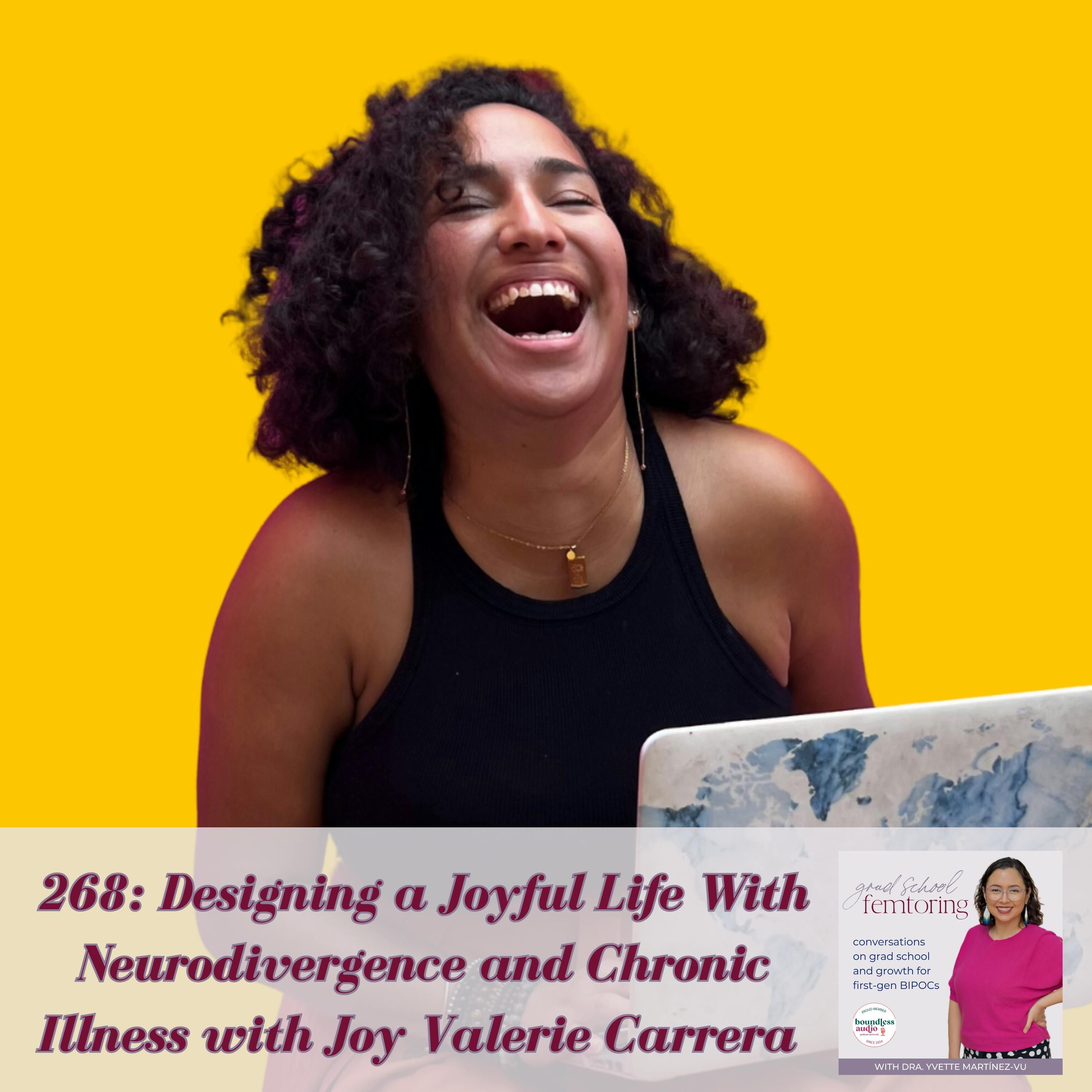 268: Designing a Joyful Life With Neurodivergence and Chronic Illness With Joy Valerie Carrera