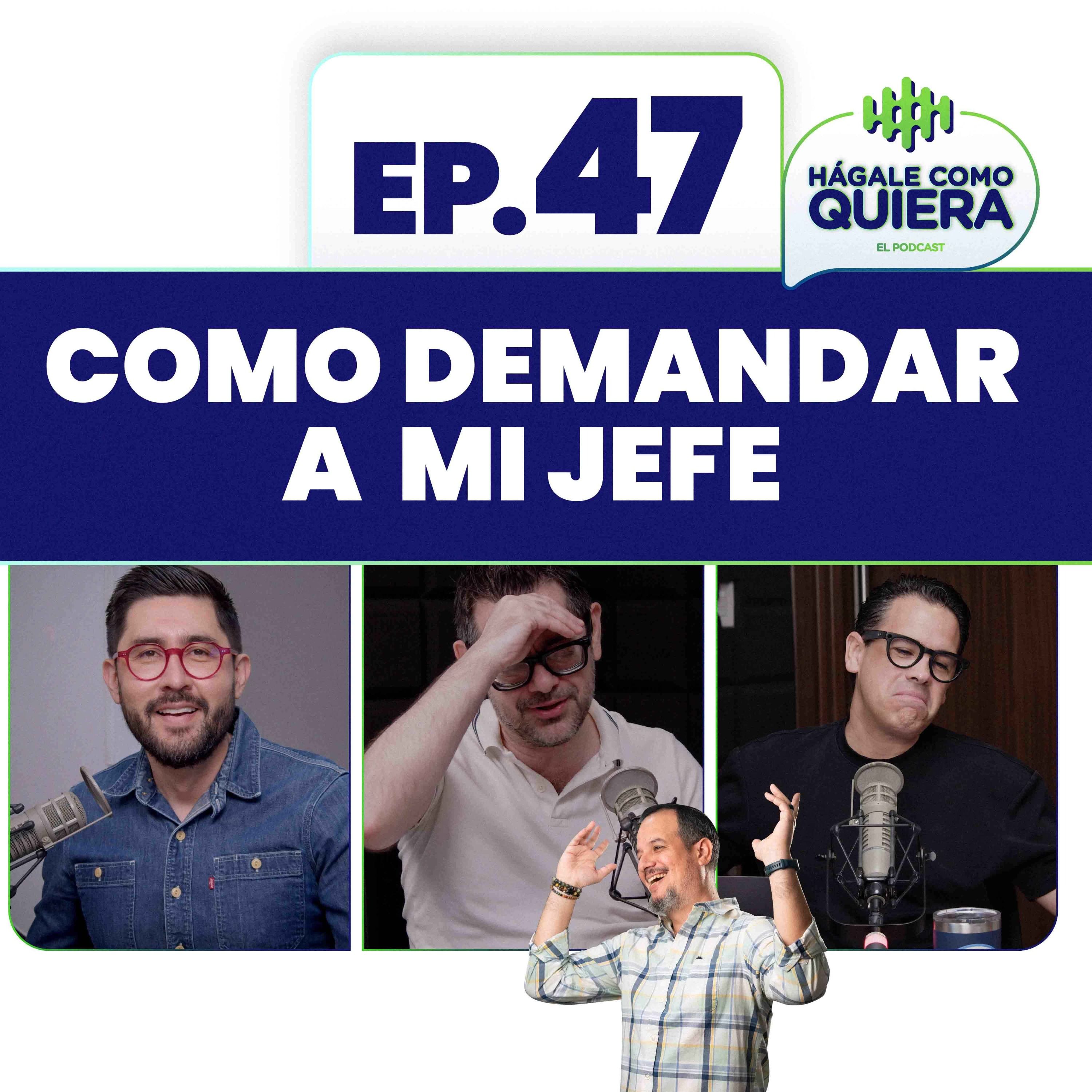 Como demandar a mi jefe Ep. 47 episode artwork