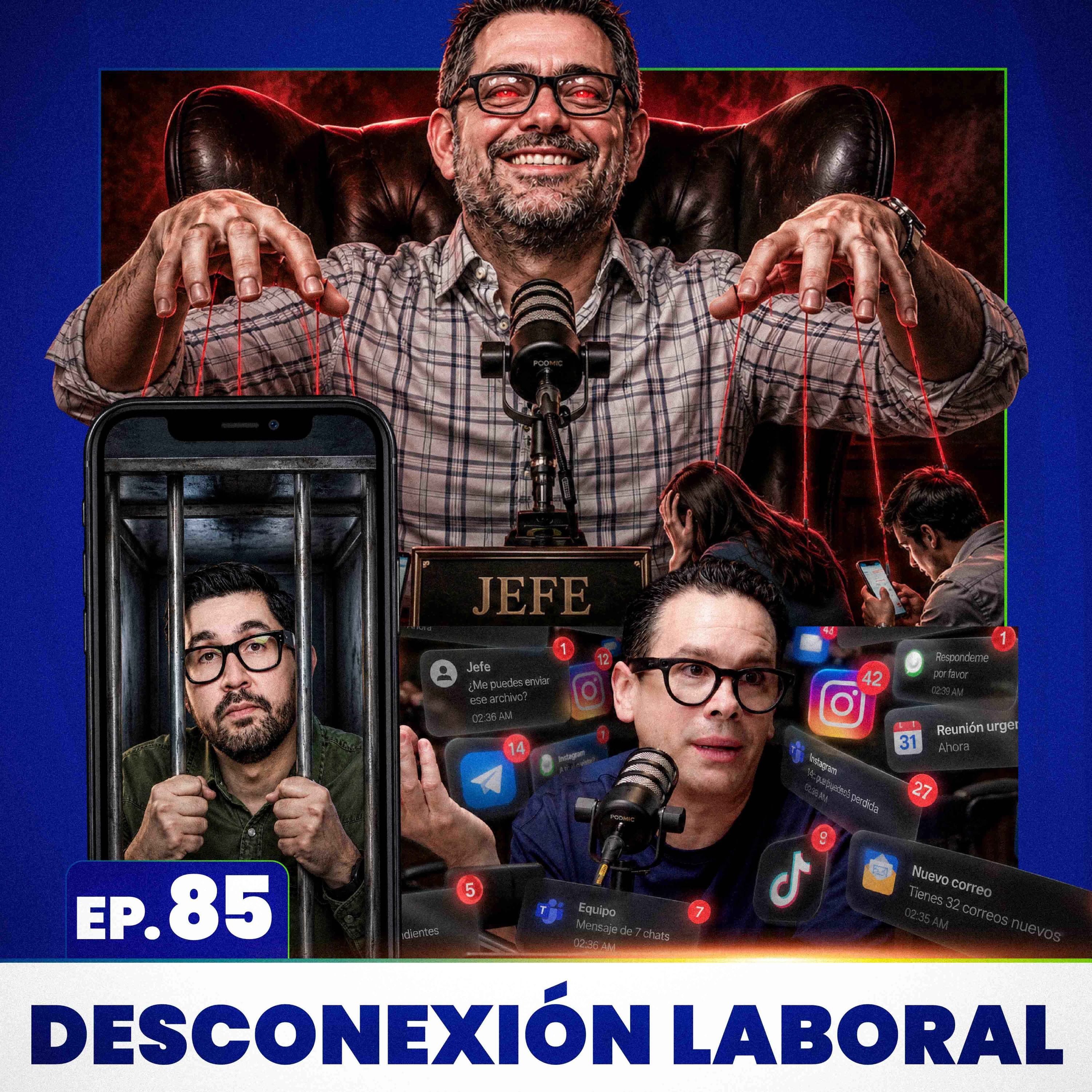Desconexión Laboral. Ep. 85 episode artwork