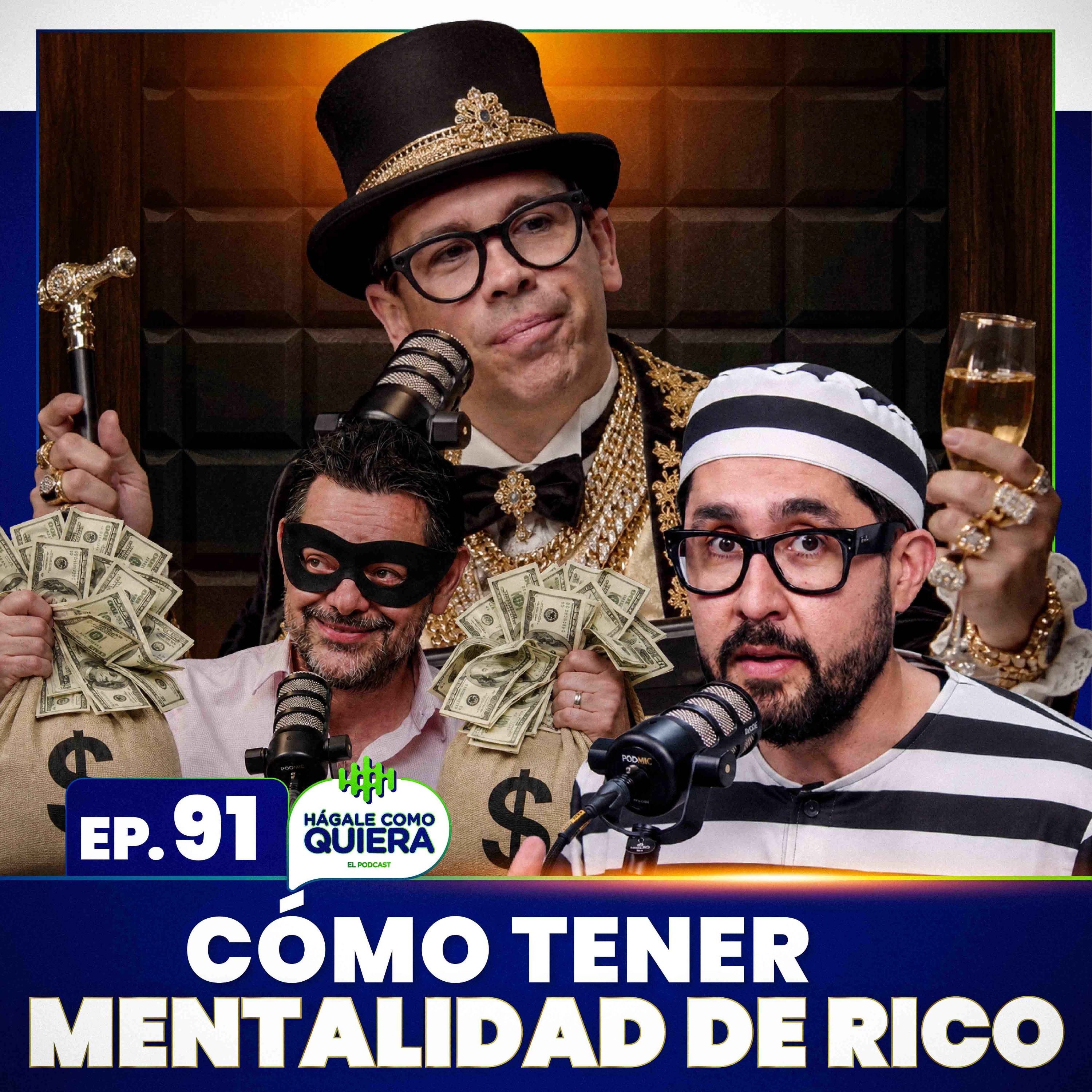 Cómo tener mentalidad de rico Ep. 91 episode artwork