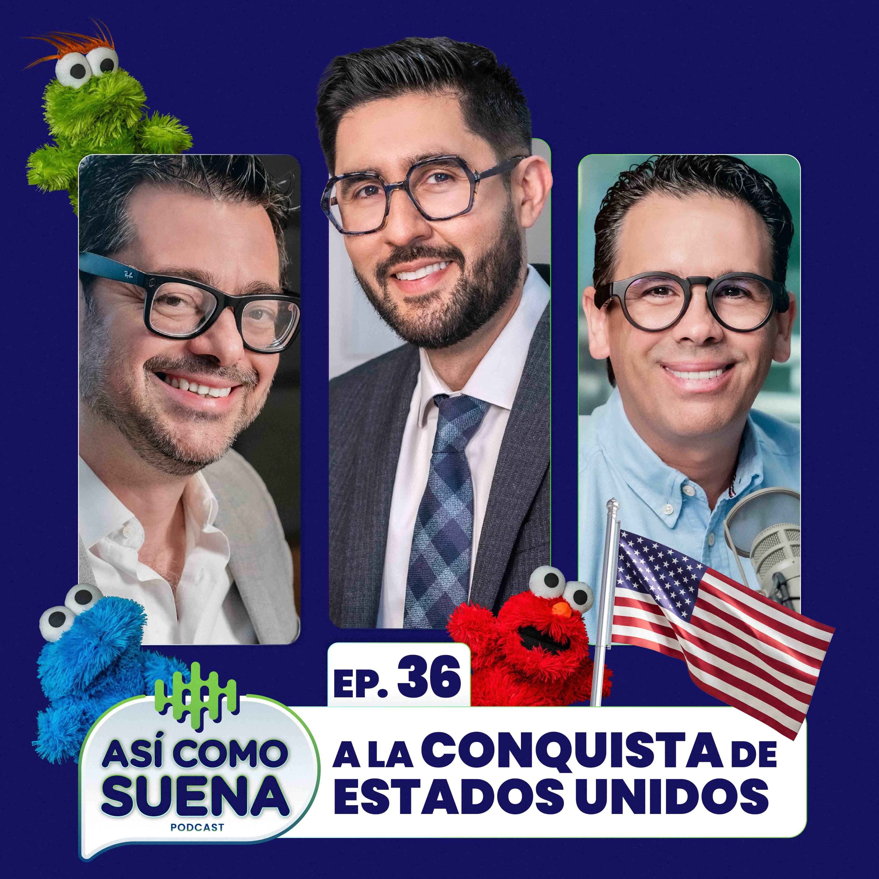 A la conquista de Estados Unidos. Ep. 36 episode artwork