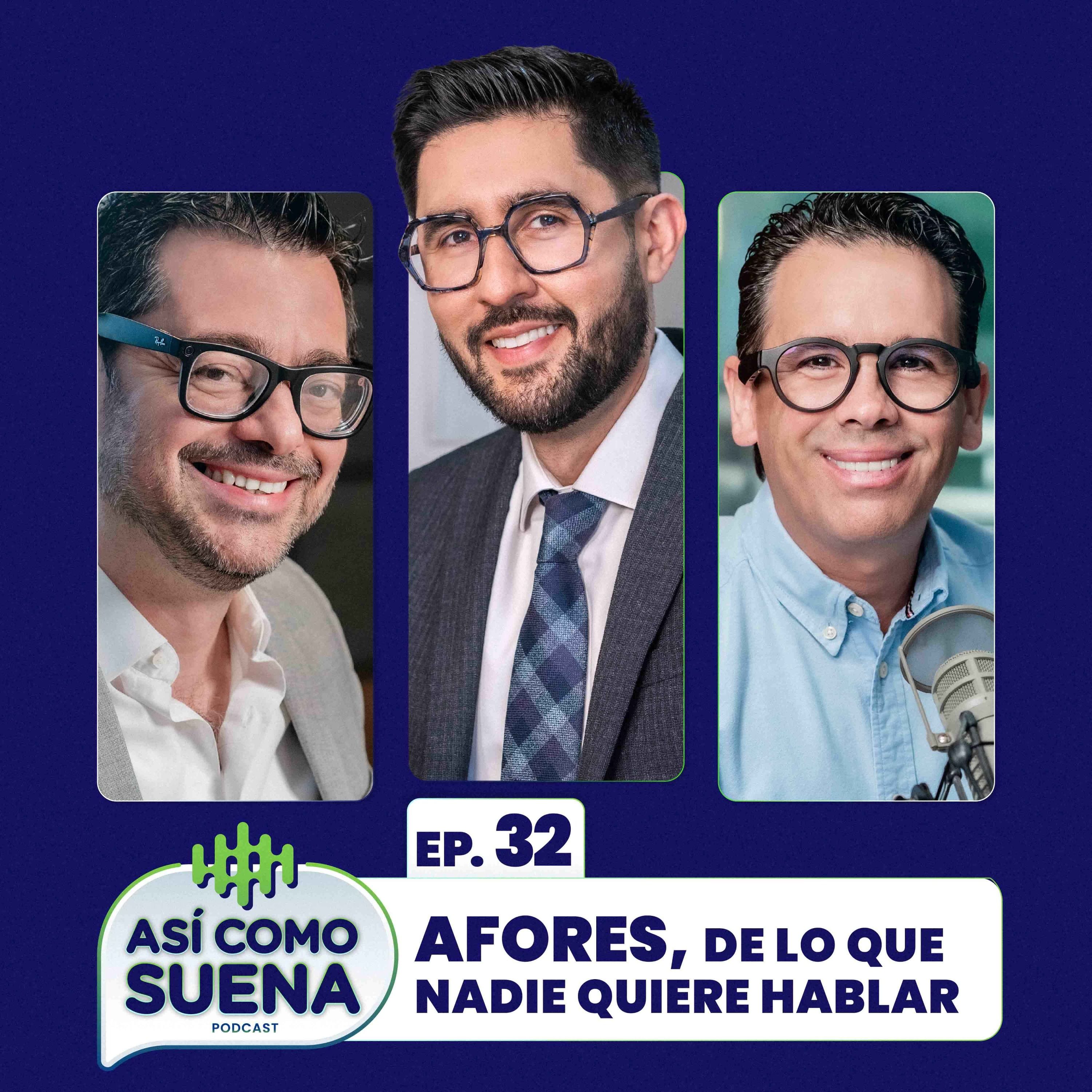 Afores, de lo que nadie quiere hablar. Ep. 32 episode artwork