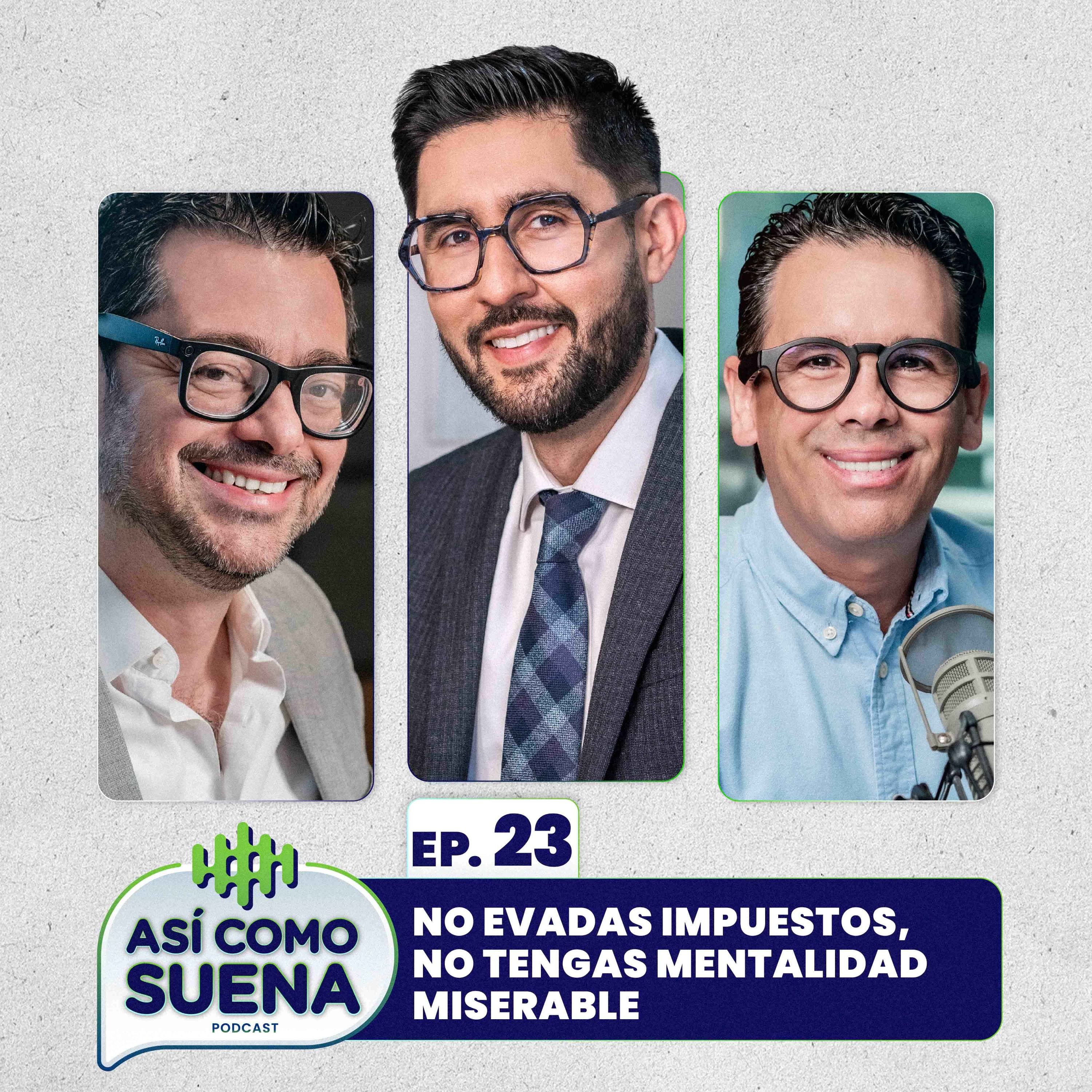 No evadas impuestos, no tengas mentalidad miserable. Ep. 23 episode artwork